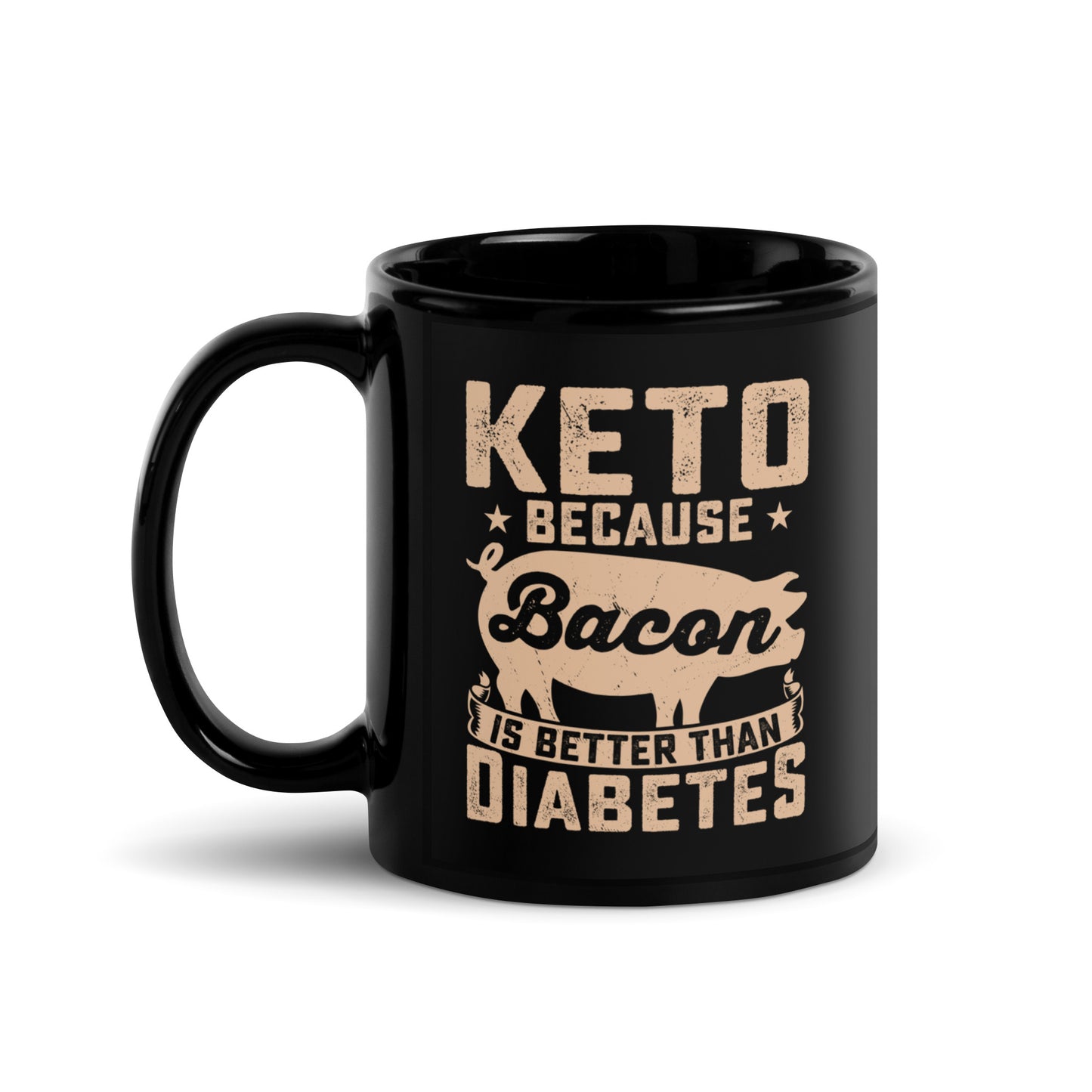 Keto Because Bacon is Better Than Diabetes Awareness Ceramic Coffee Mug