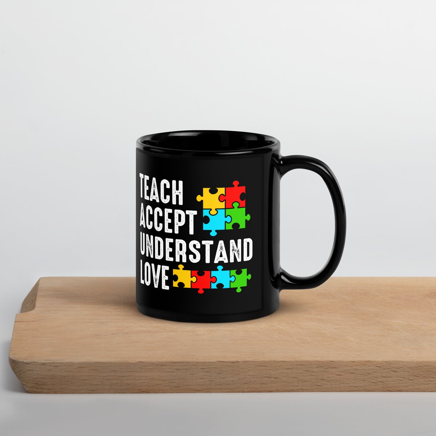 Teach Accept Understand Love Ceramic Coffee Mug