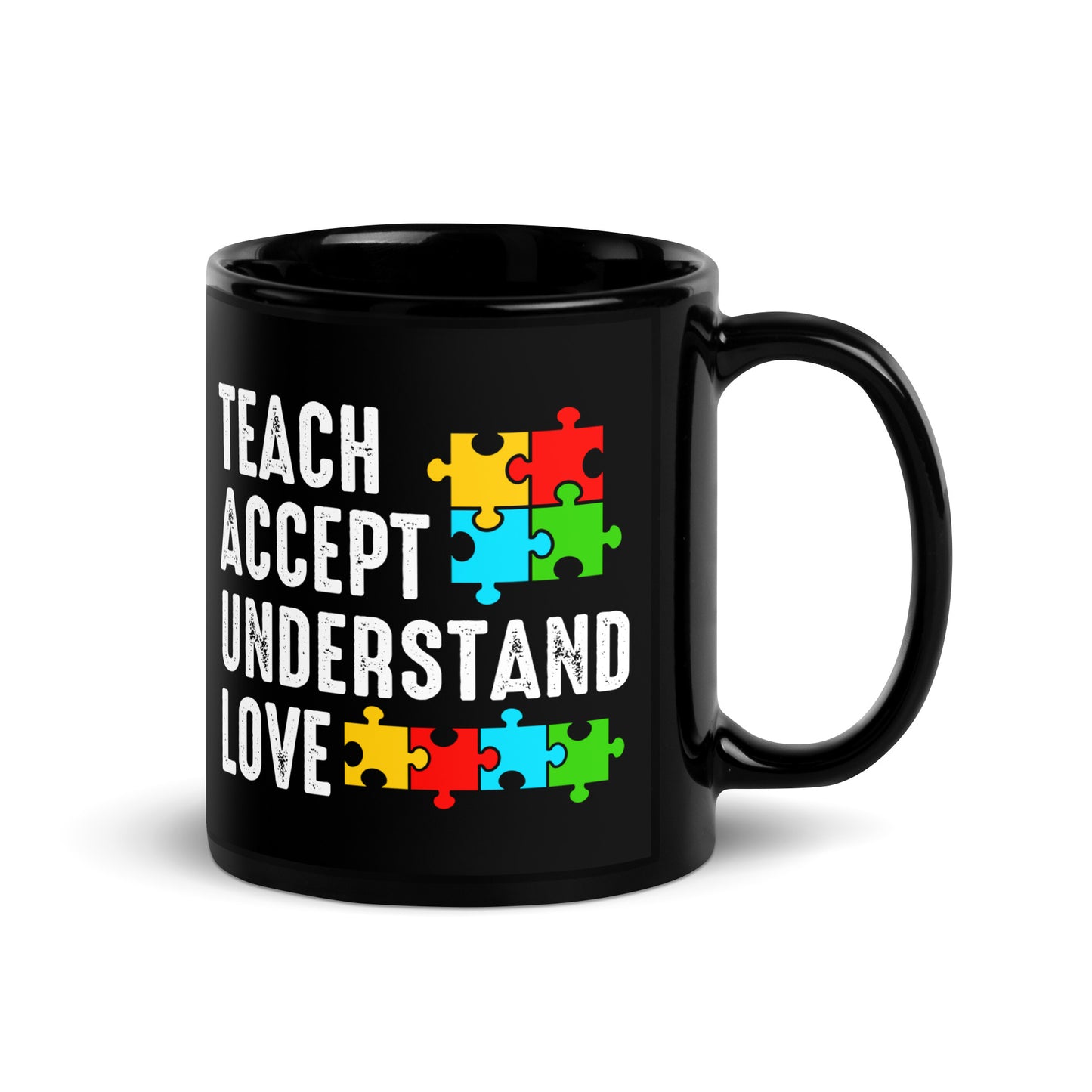 Teach Accept Understand Love Ceramic Coffee Mug