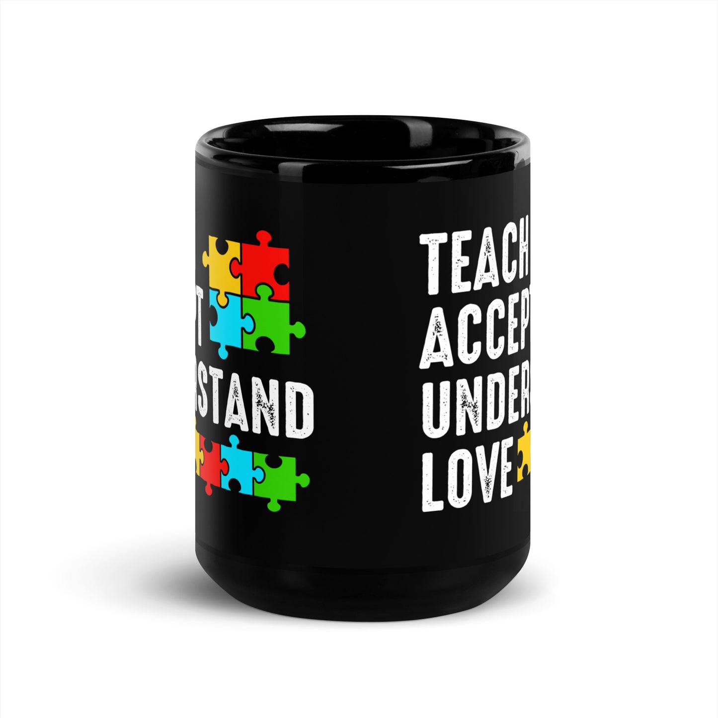 Teach Accept Understand Love Ceramic Coffee Mug