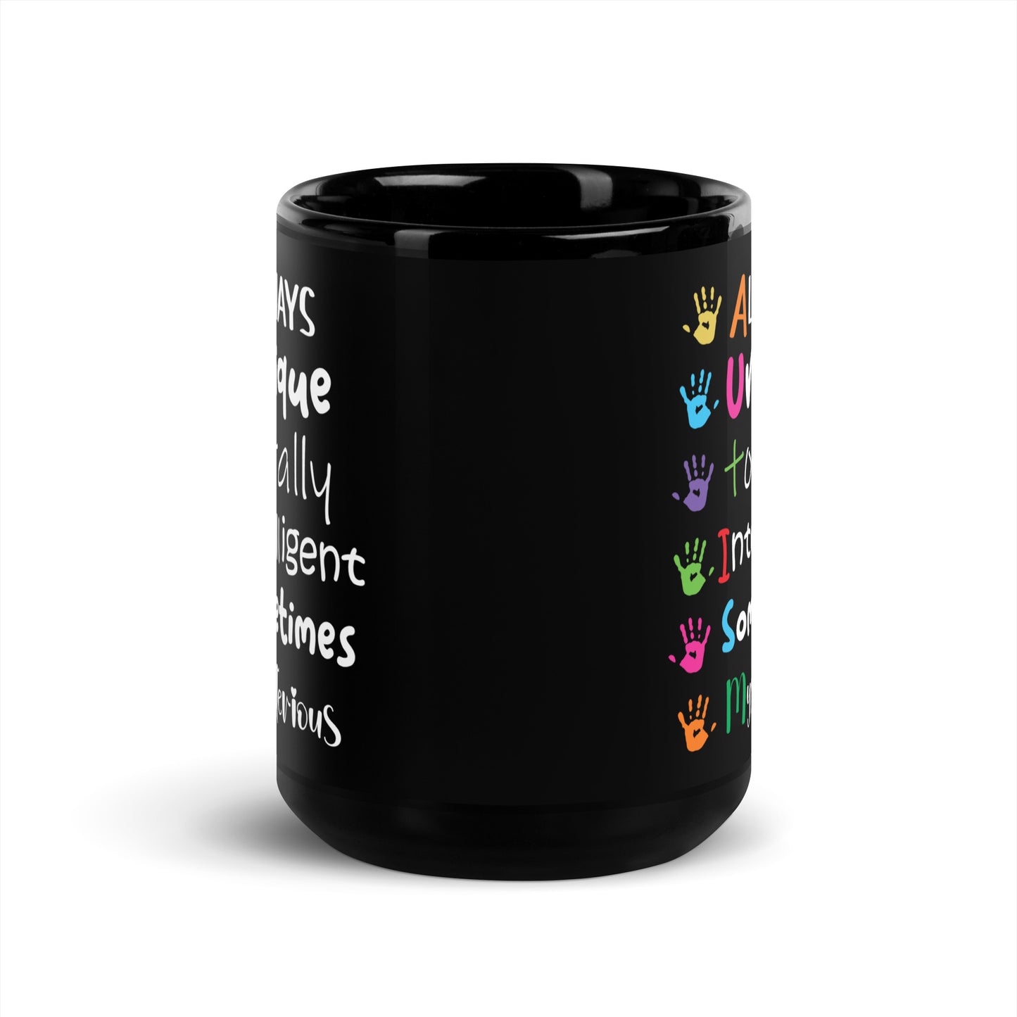 Always Unique Totally Intelligent Sometimes Mysterious Ceramic Coffee Mug