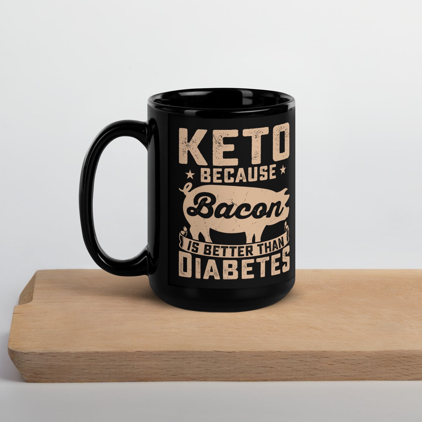 Keto Because Bacon is Better Than Diabetes Awareness Ceramic Coffee Mug