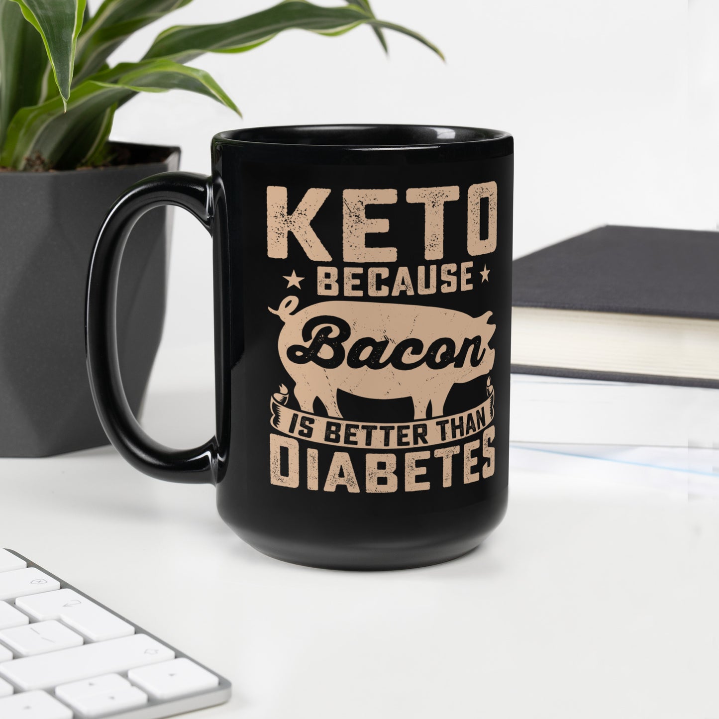 Keto Because Bacon is Better Than Diabetes Awareness Ceramic Coffee Mug