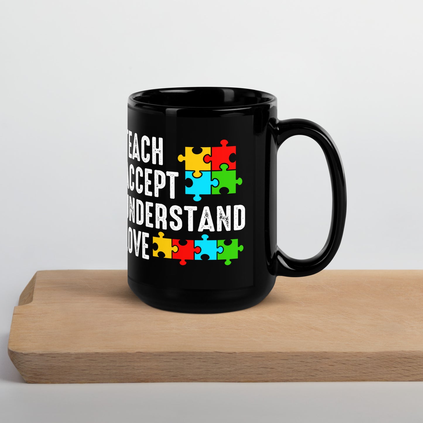 Teach Accept Understand Love Ceramic Coffee Mug