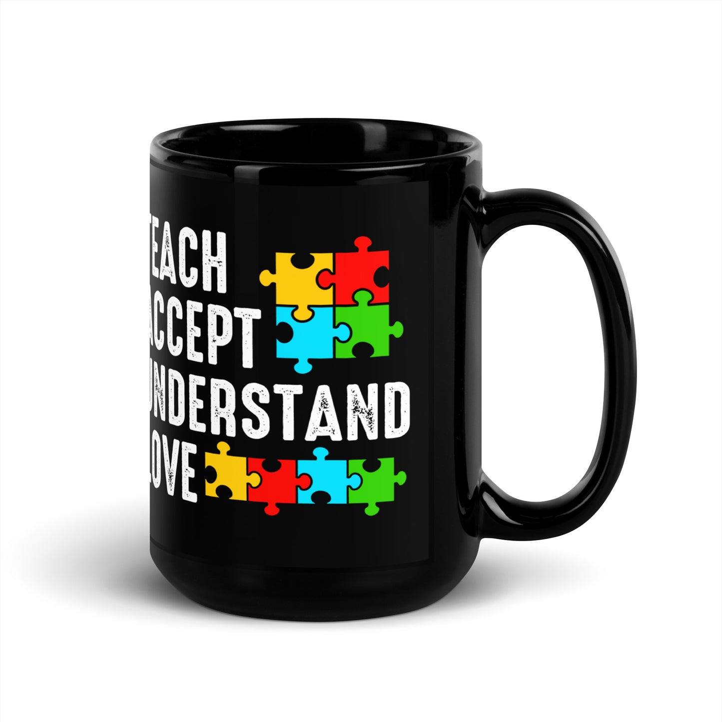 Teach Accept Understand Love Ceramic Coffee Mug
