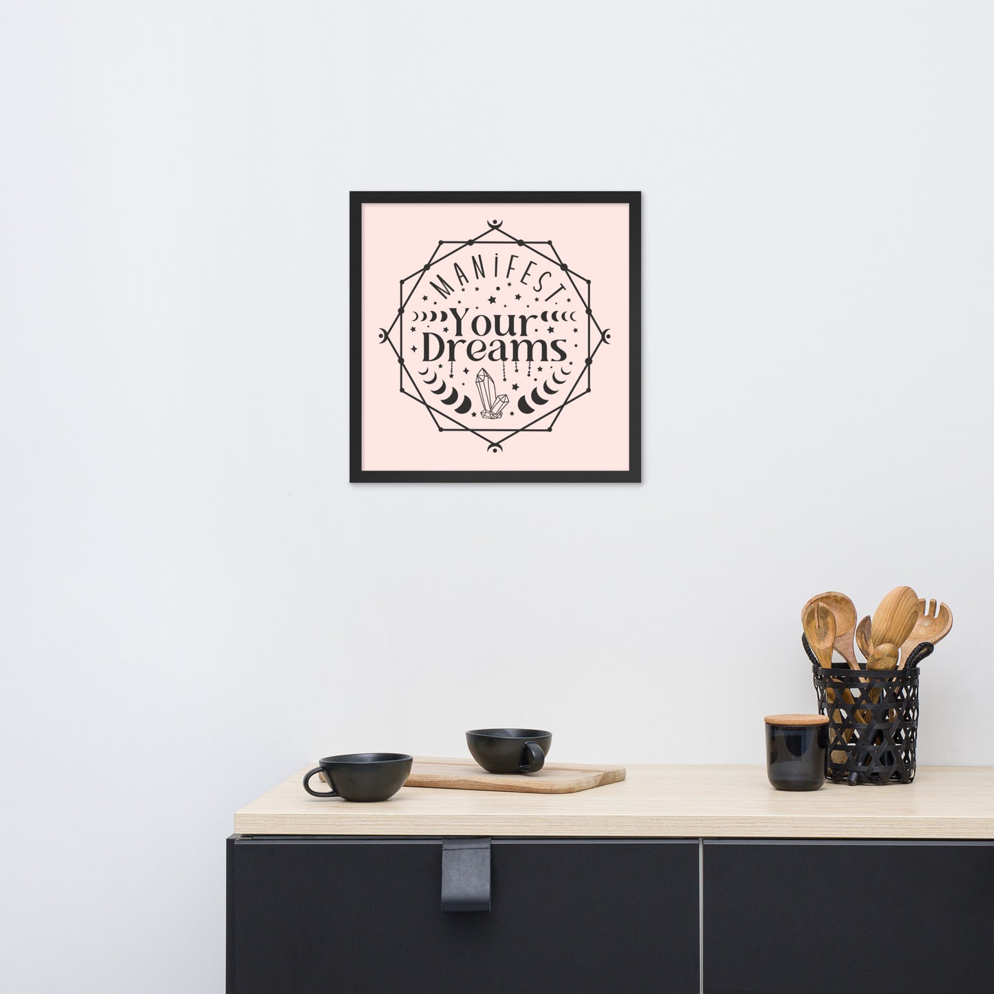 Manifest Your Dreams Wooden Framed Quality Print