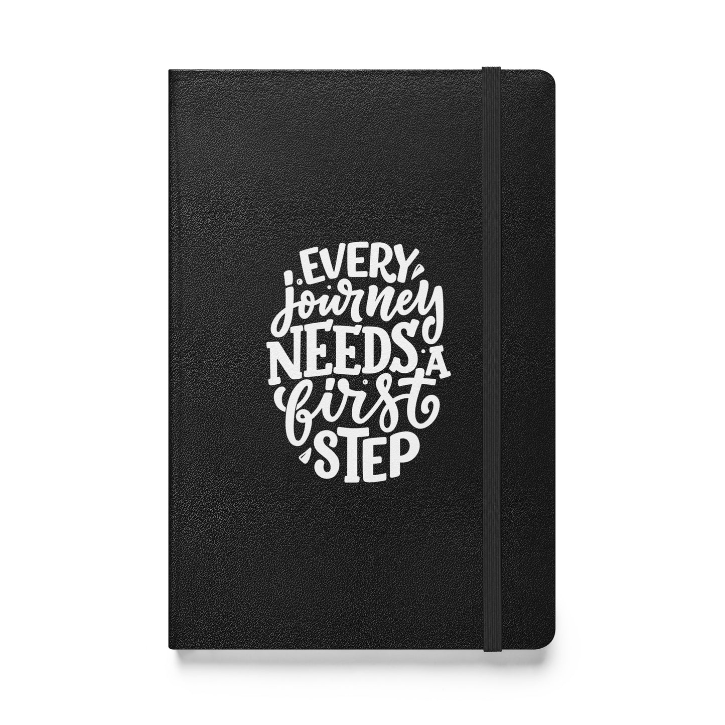 Every Journey Needs a First Step Hardcover Bound Journal