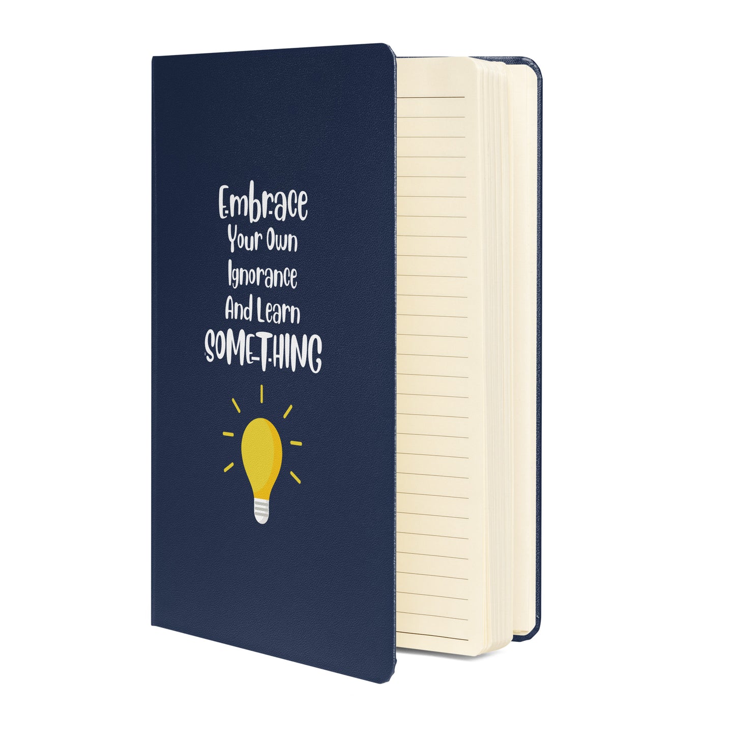 Embrace Your Ignorance Hardcover Bound Journal