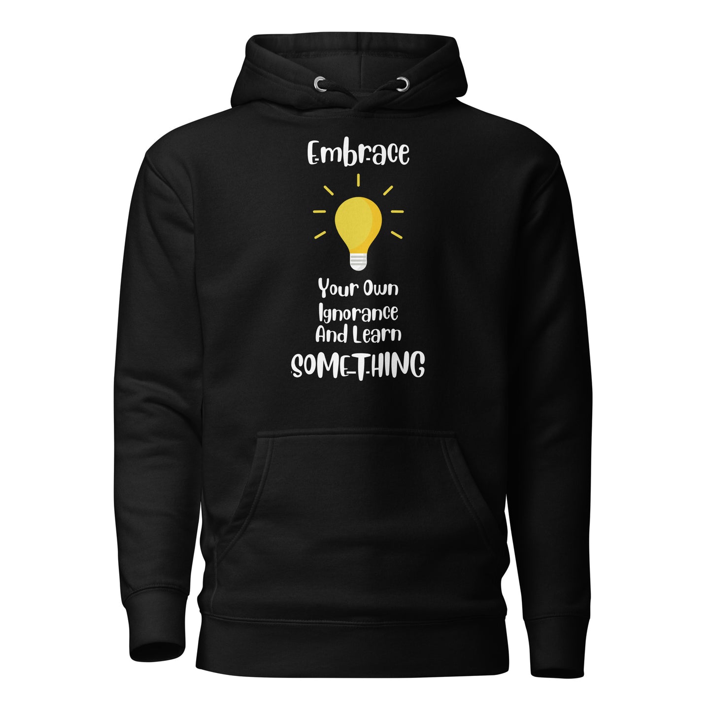 Embrace Your Ignorance and Learn Something Quality Cotton Heritage Adult Hoodie