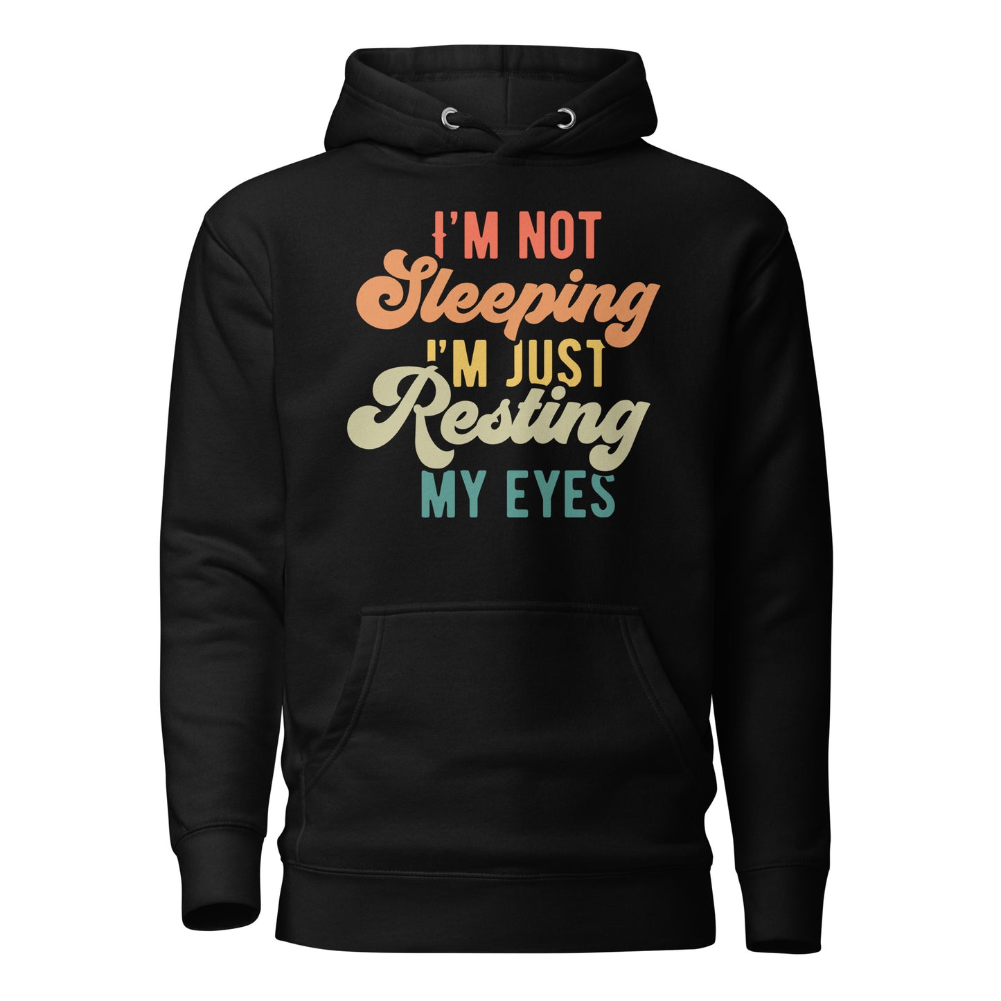 I'm Not Sleeping, I'm Just Resting My Eyes Cotton Heritage Adult Hoodie