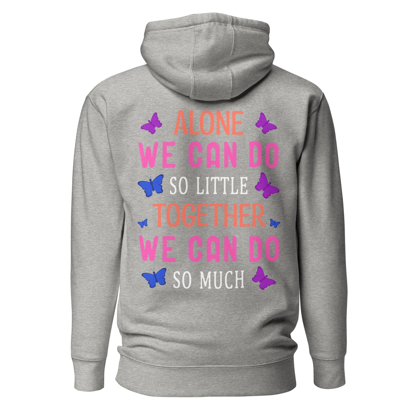 Alone So Little, Together So Much Quality Cotton Heritage Adult Hoodie