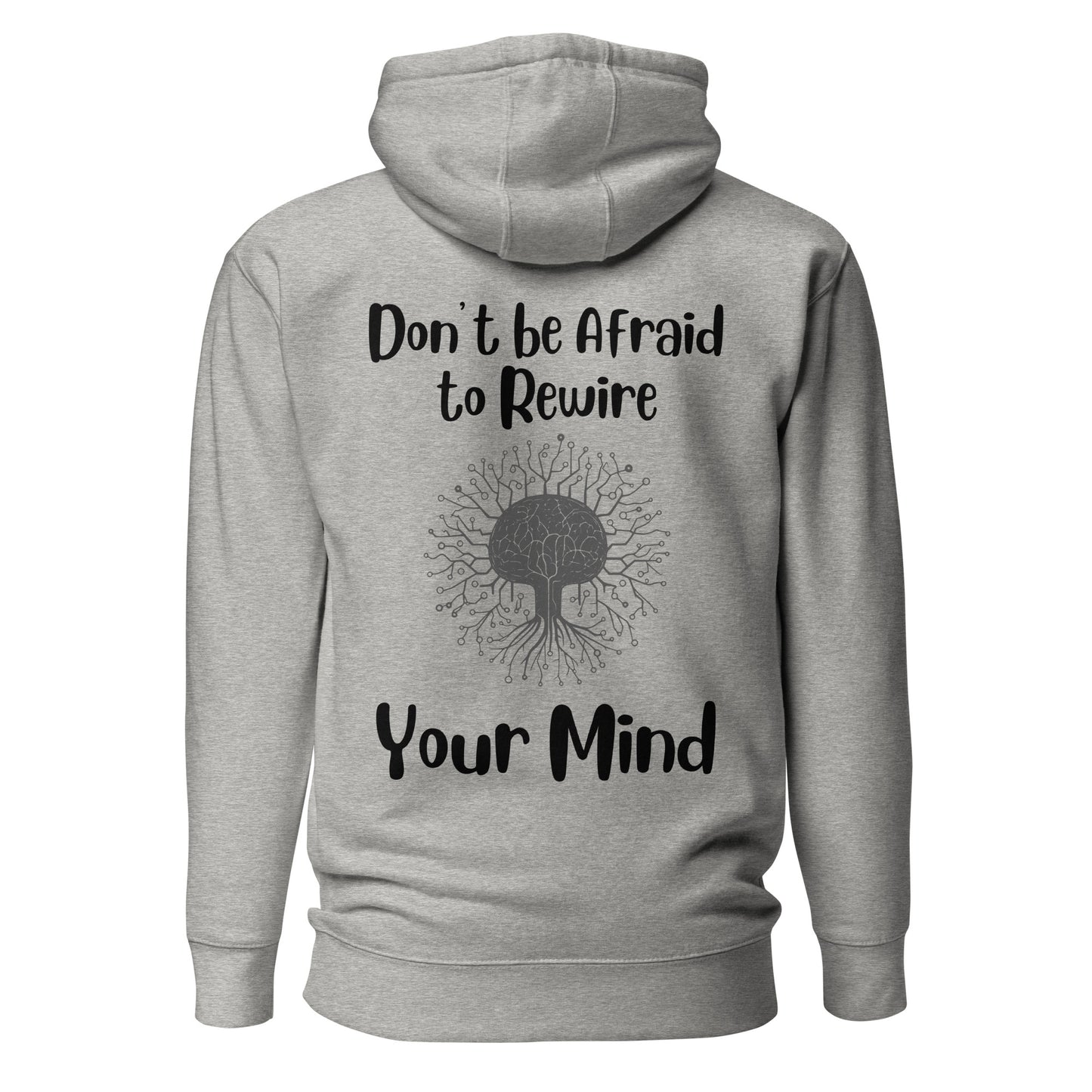 Don't Be Afraid to Rewire Your Mind Quality Cotton Heritage Adult Hoodie