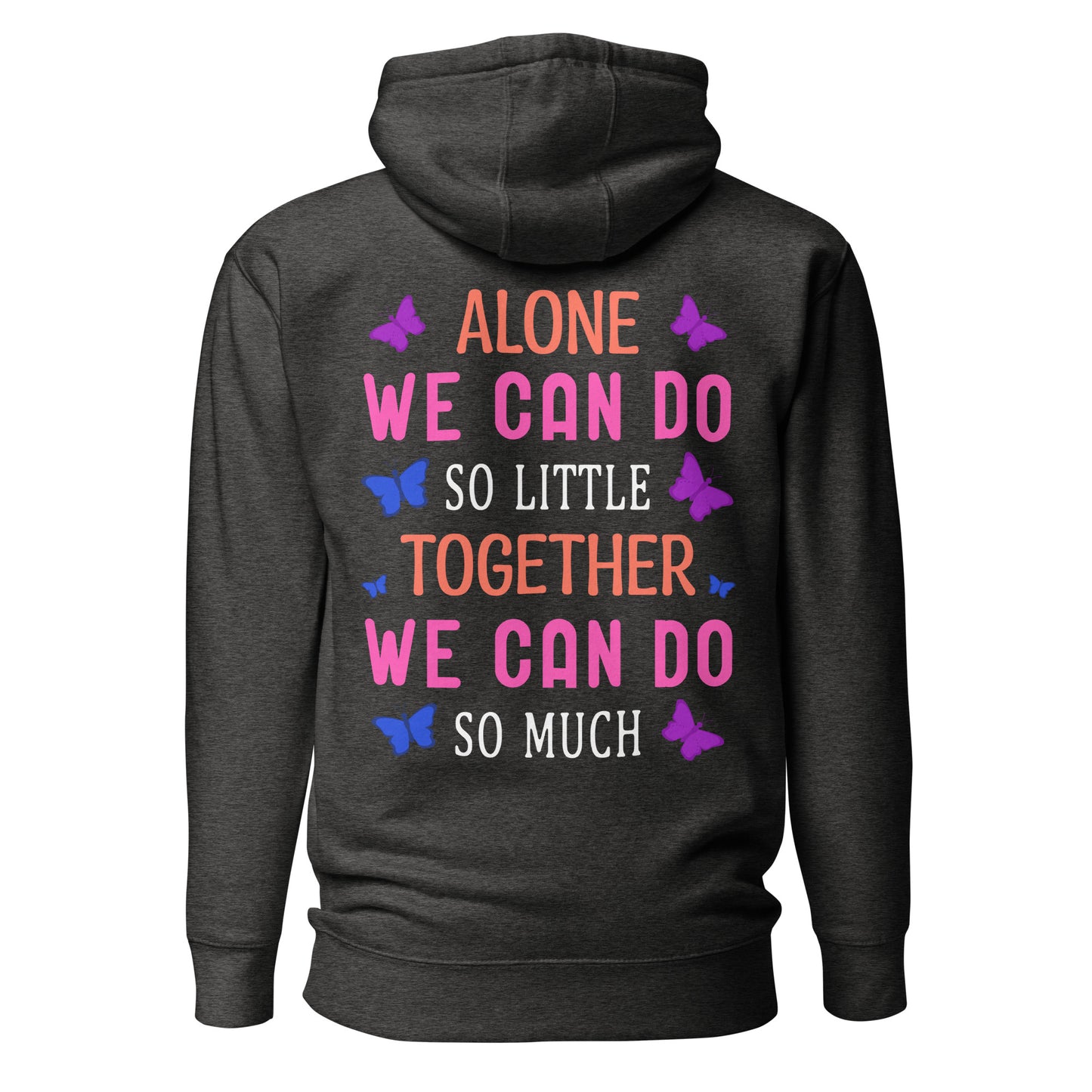 Alone So Little, Together So Much Quality Cotton Heritage Adult Hoodie