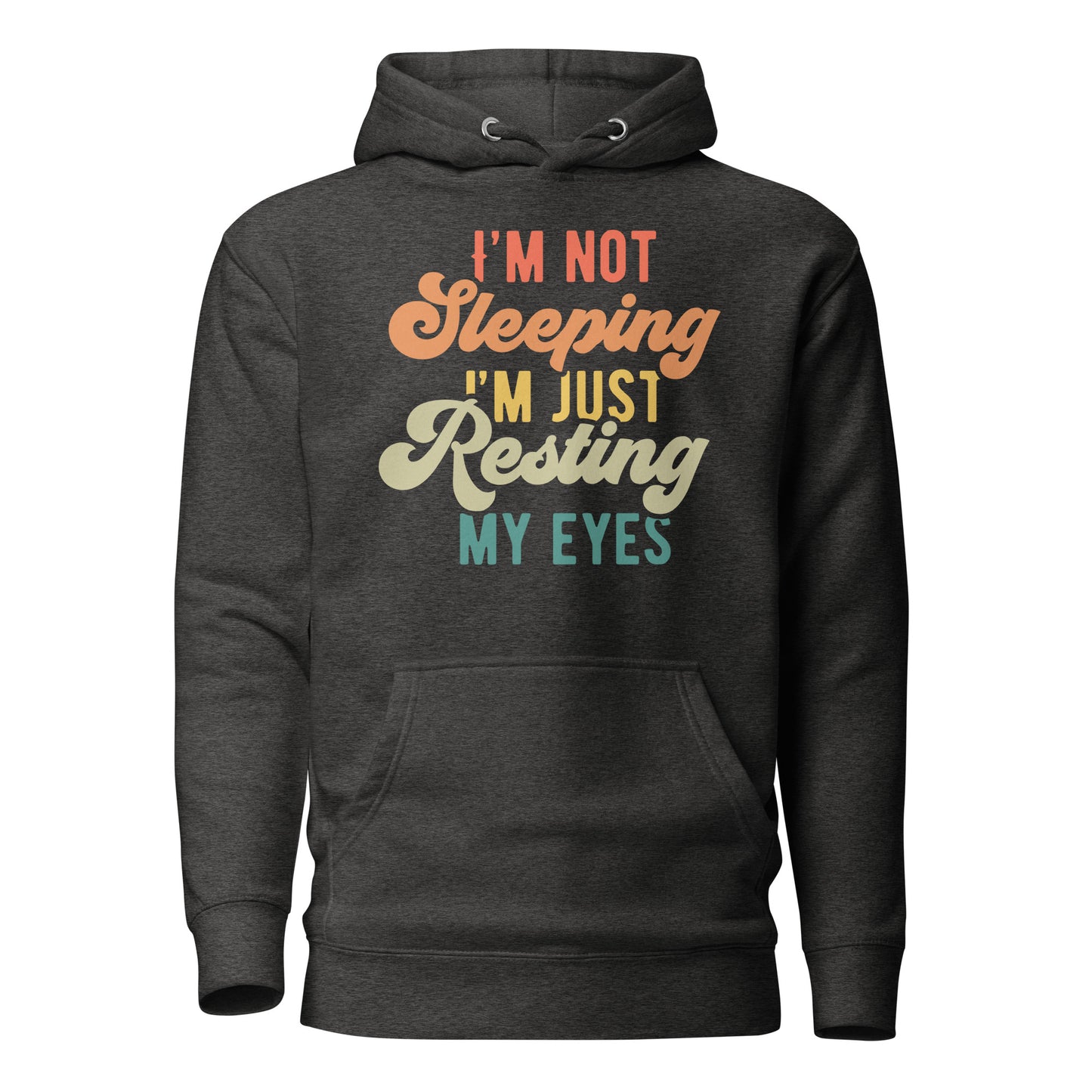 I'm Not Sleeping, I'm Just Resting My Eyes Cotton Heritage Adult Hoodie