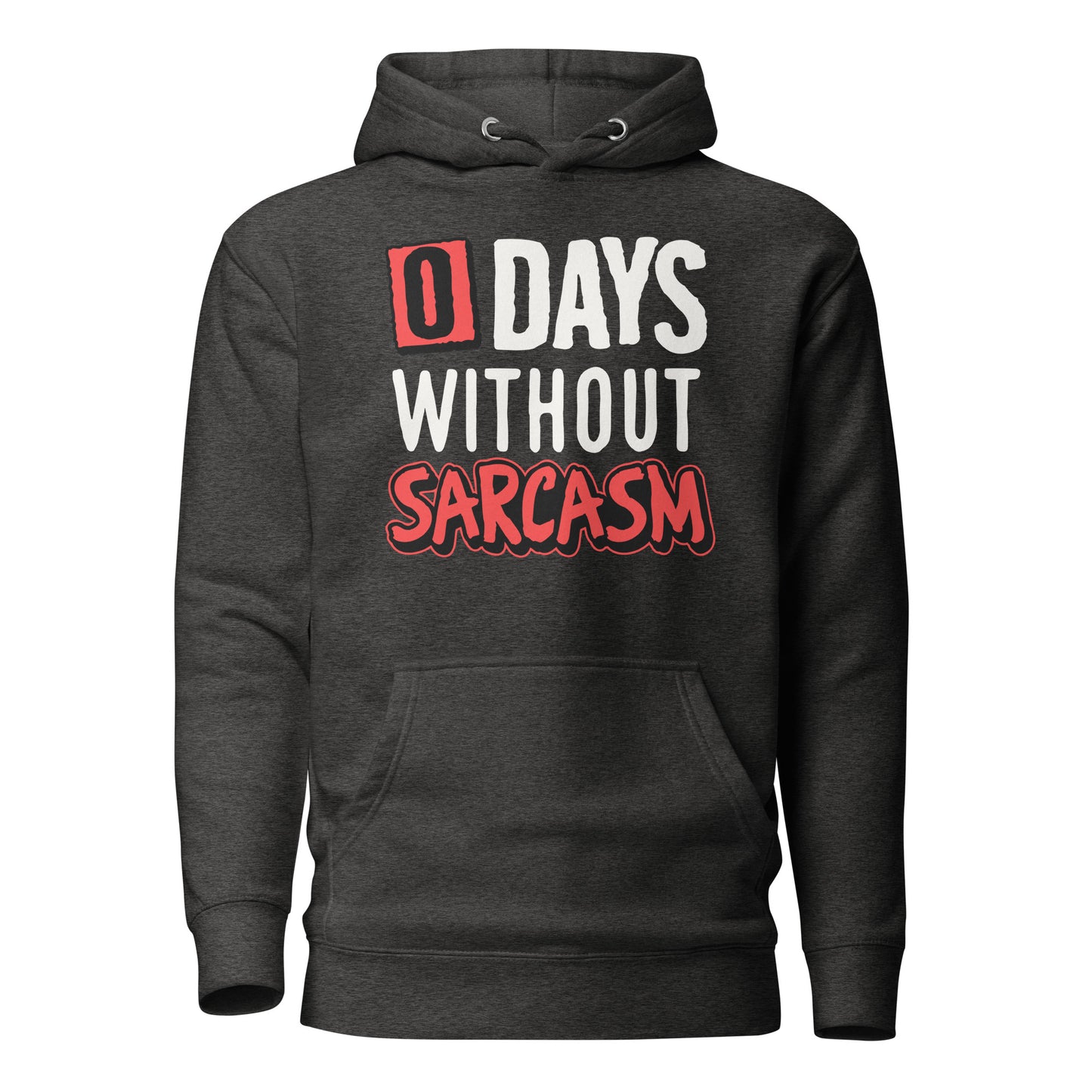 Zero Days without Sarcasm Funny Heritage Adult Hoodie