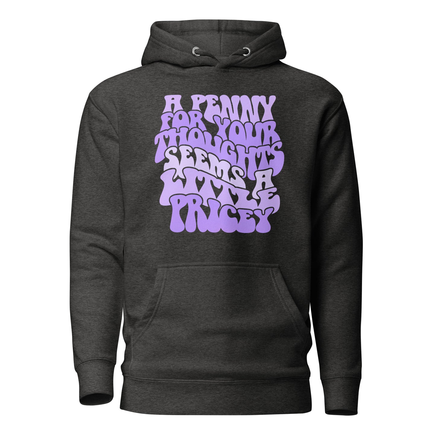 A Penny For Your Thoughts Seems A Little Pricey Cotton Heritage Adult Hoodie