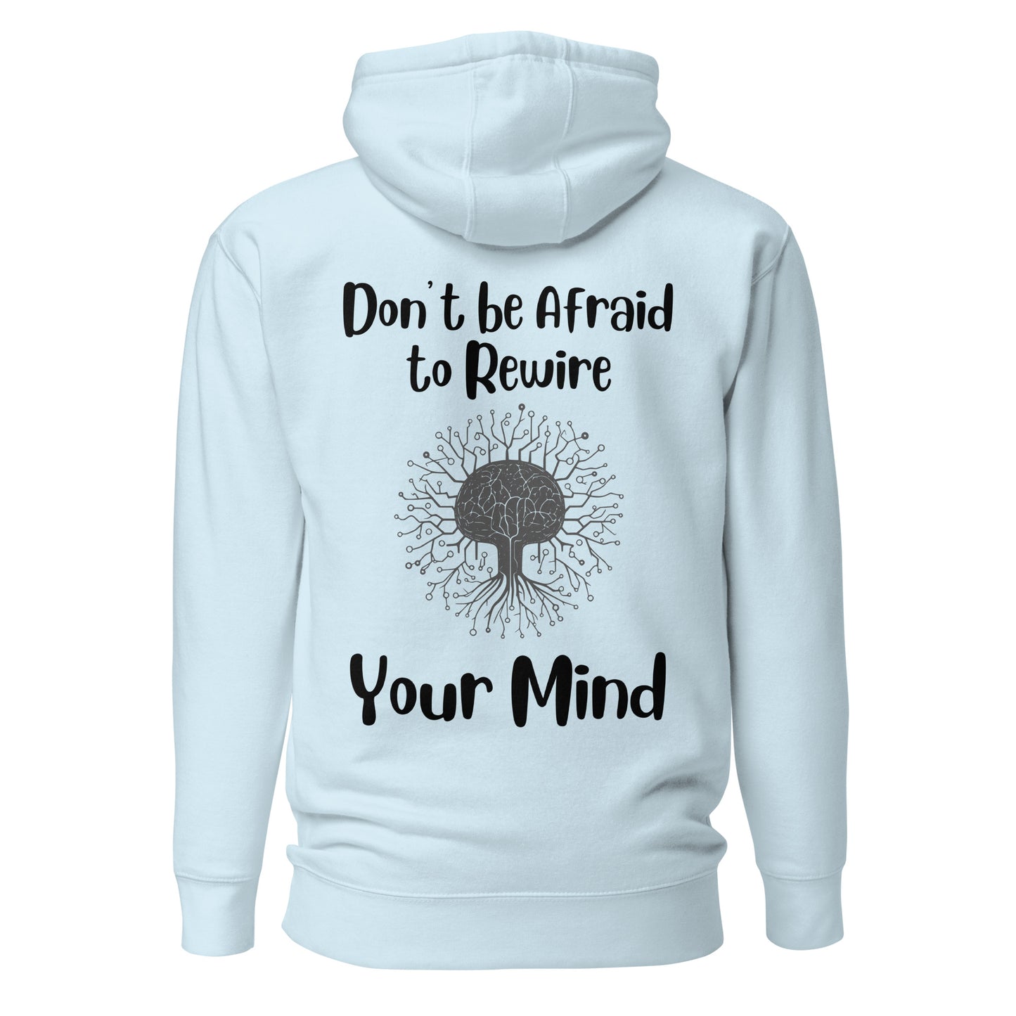 Don't Be Afraid to Rewire Your Mind Quality Cotton Heritage Adult Hoodie