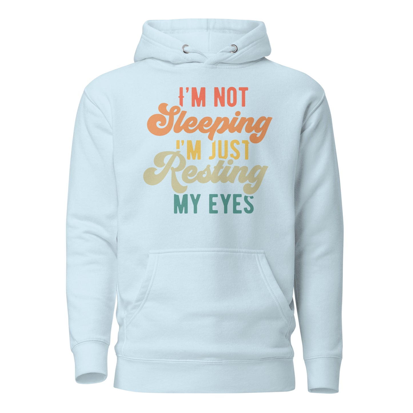 I'm Not Sleeping, I'm Just Resting My Eyes Cotton Heritage Adult Hoodie