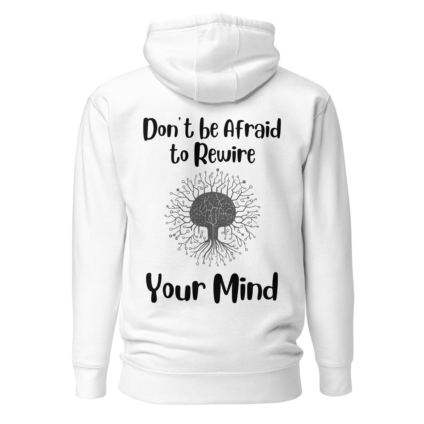 Don't Be Afraid to Rewire Your Mind Quality Cotton Heritage Adult Hoodie