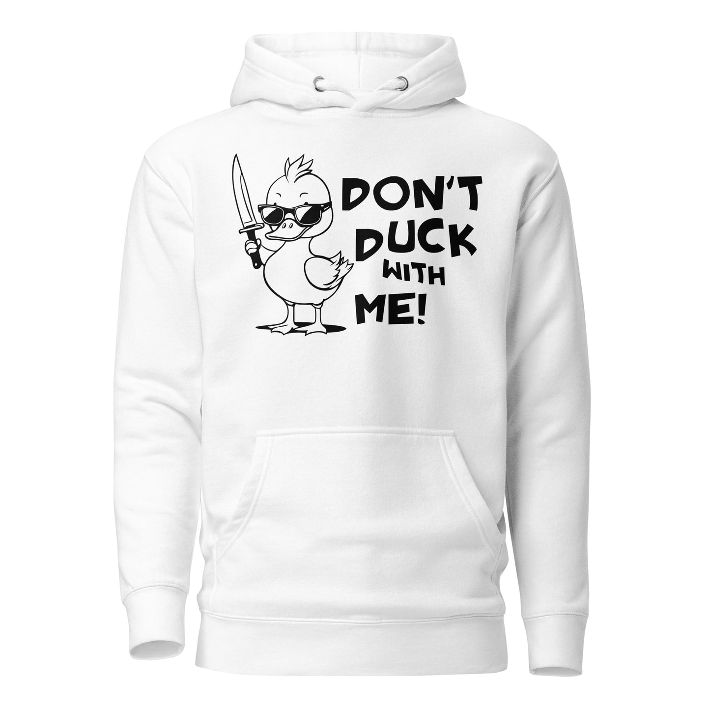 Don't Duck With Me Quality Cotton Heritage Adult Hoodie