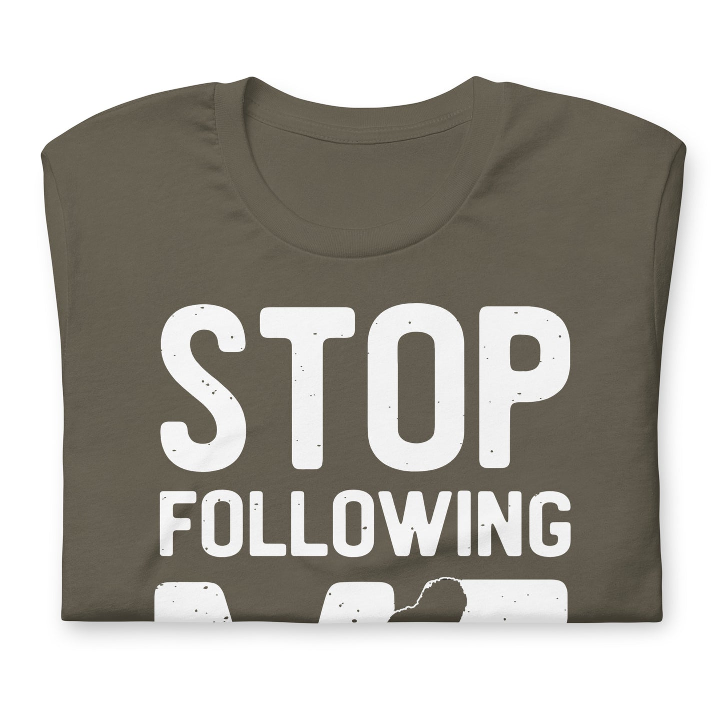 Stop Following Me Funny Bigfoot/Sasquatch Bella Canvas Adult T-Shirt