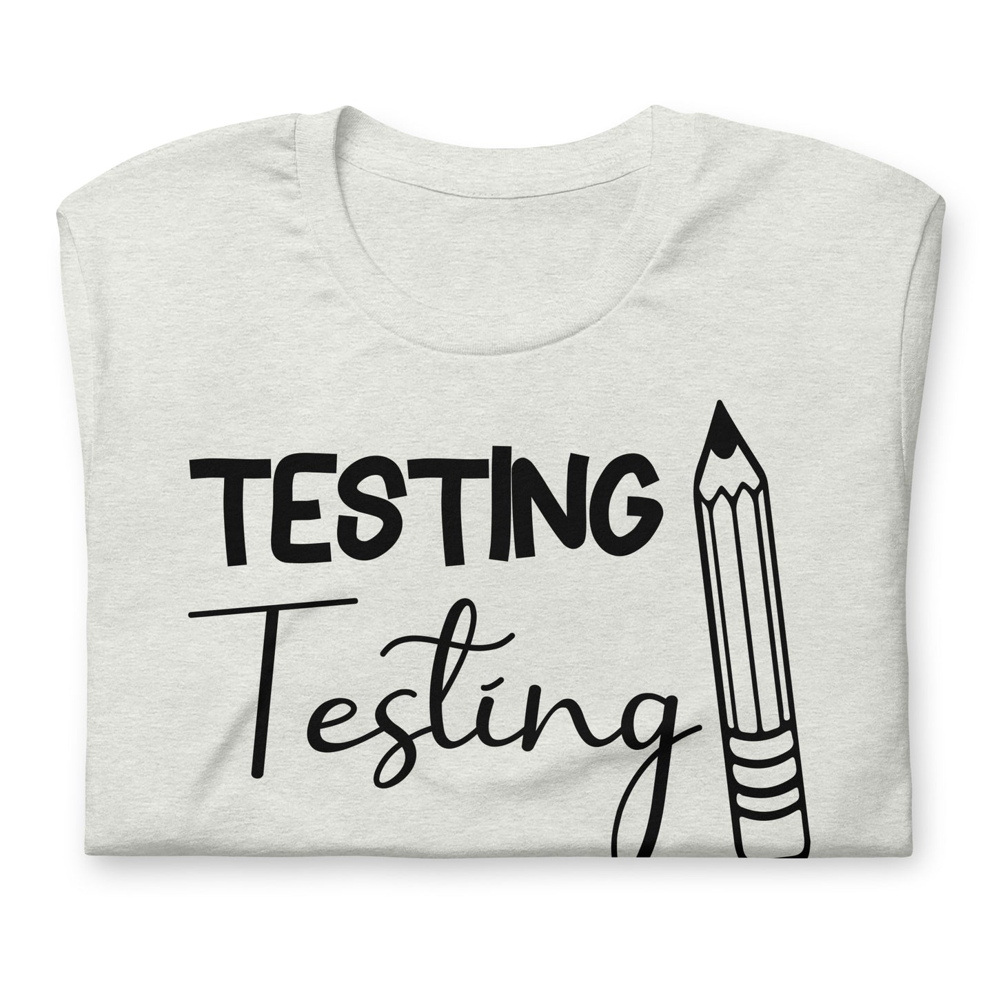 Testing, Testing 1 2 3 Teacher Bella Canvas Unisex T-Shirt