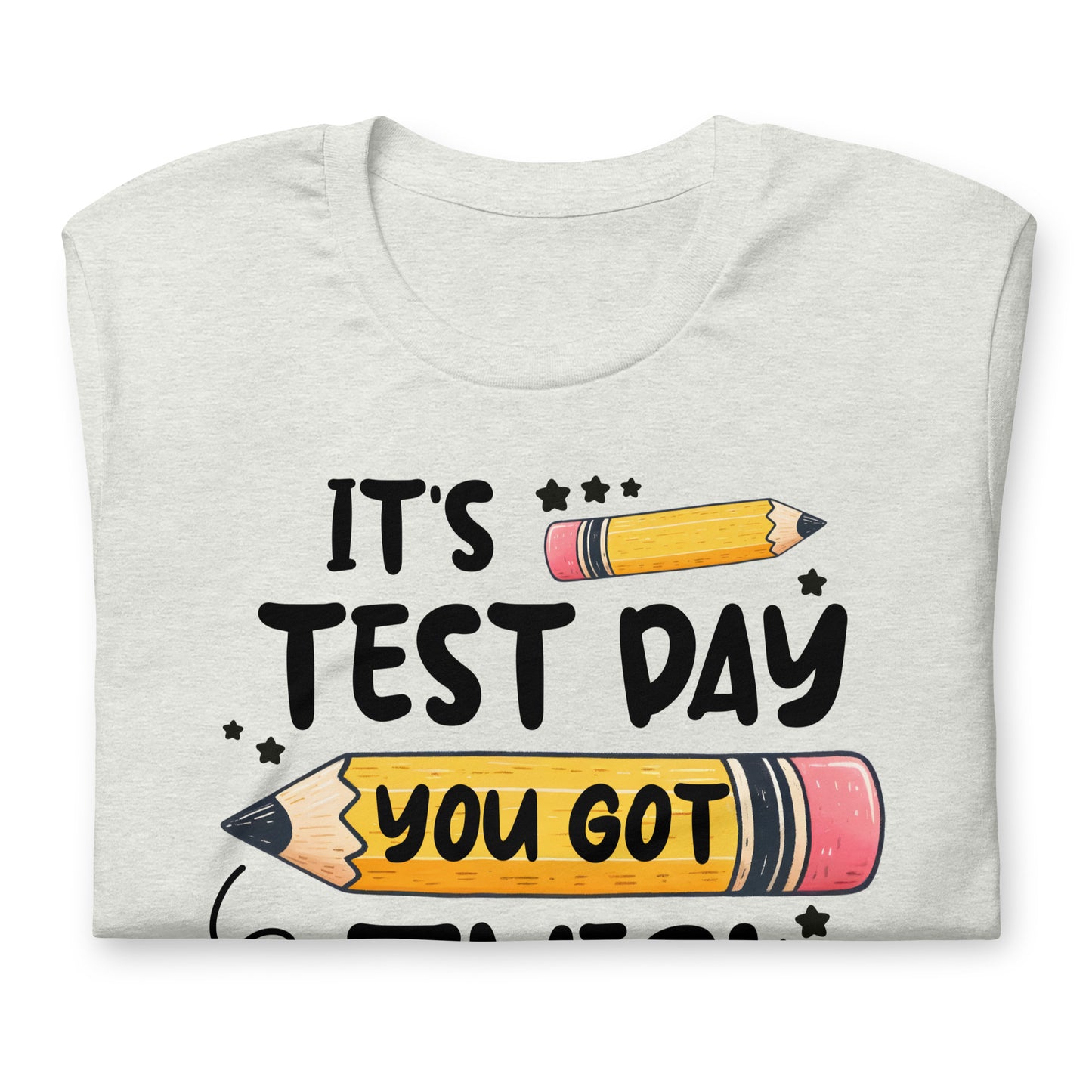 It's Test Day You Got This Teacher's Bella Canvas Unisex T-Shirt
