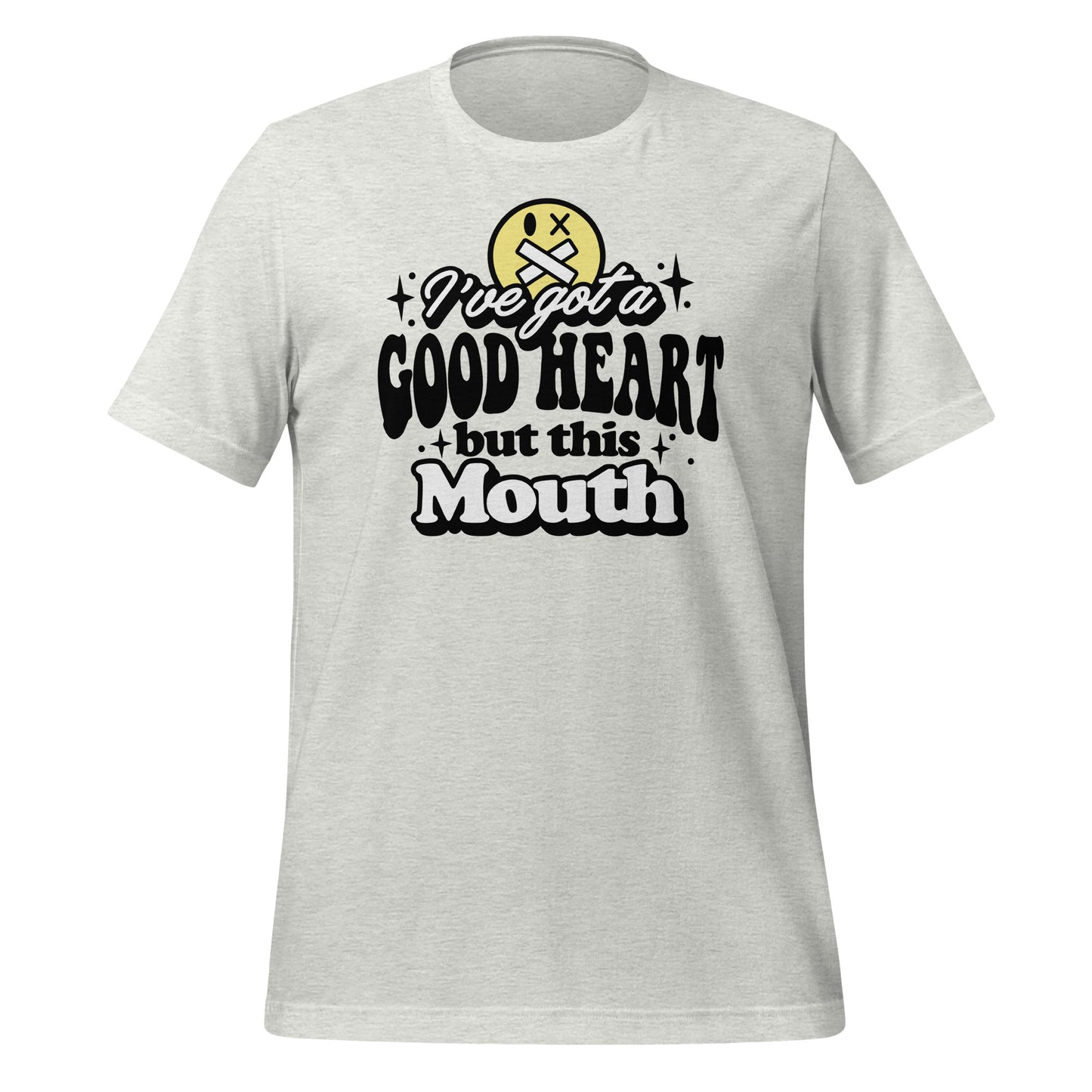 I've Got a Good Heart but This Mouth Bella Canvas Adult T-Shirt