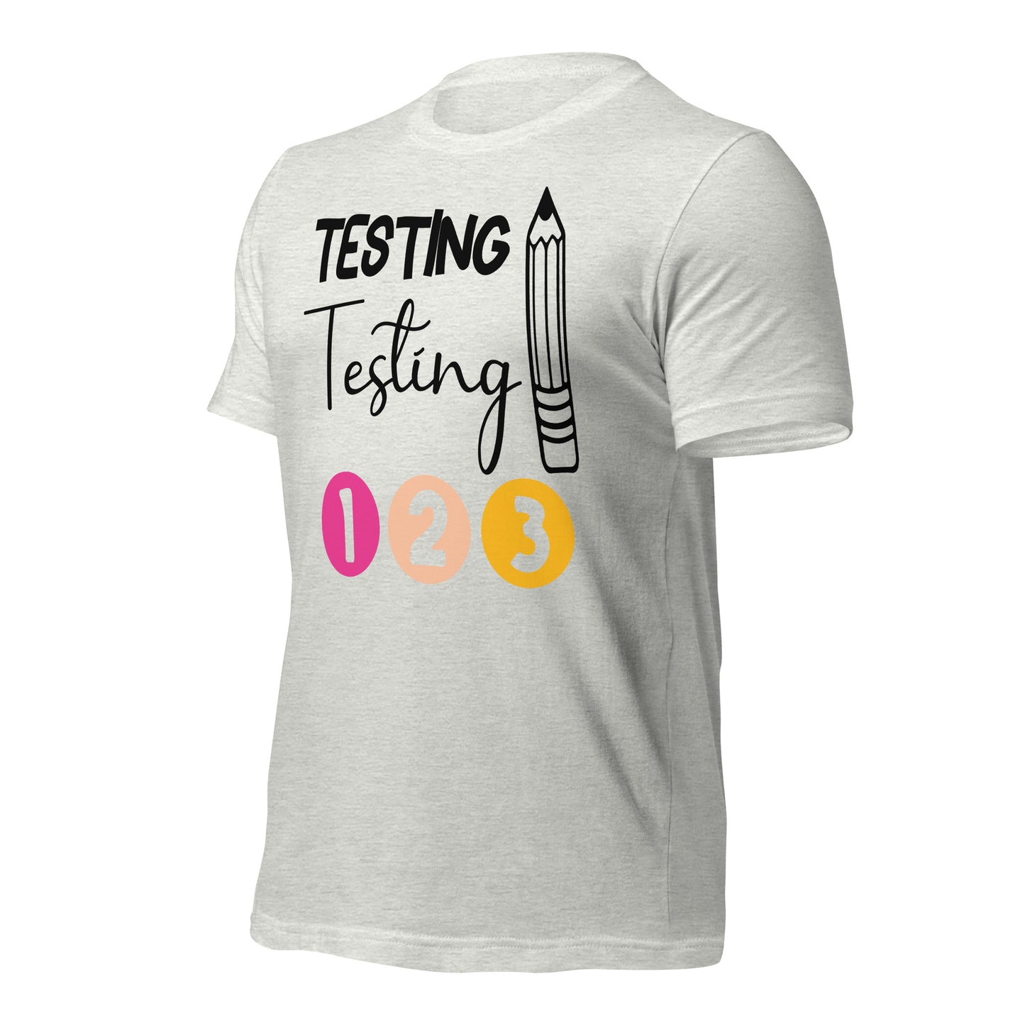 Testing, Testing 1 2 3 Teacher Bella Canvas Unisex T-Shirt