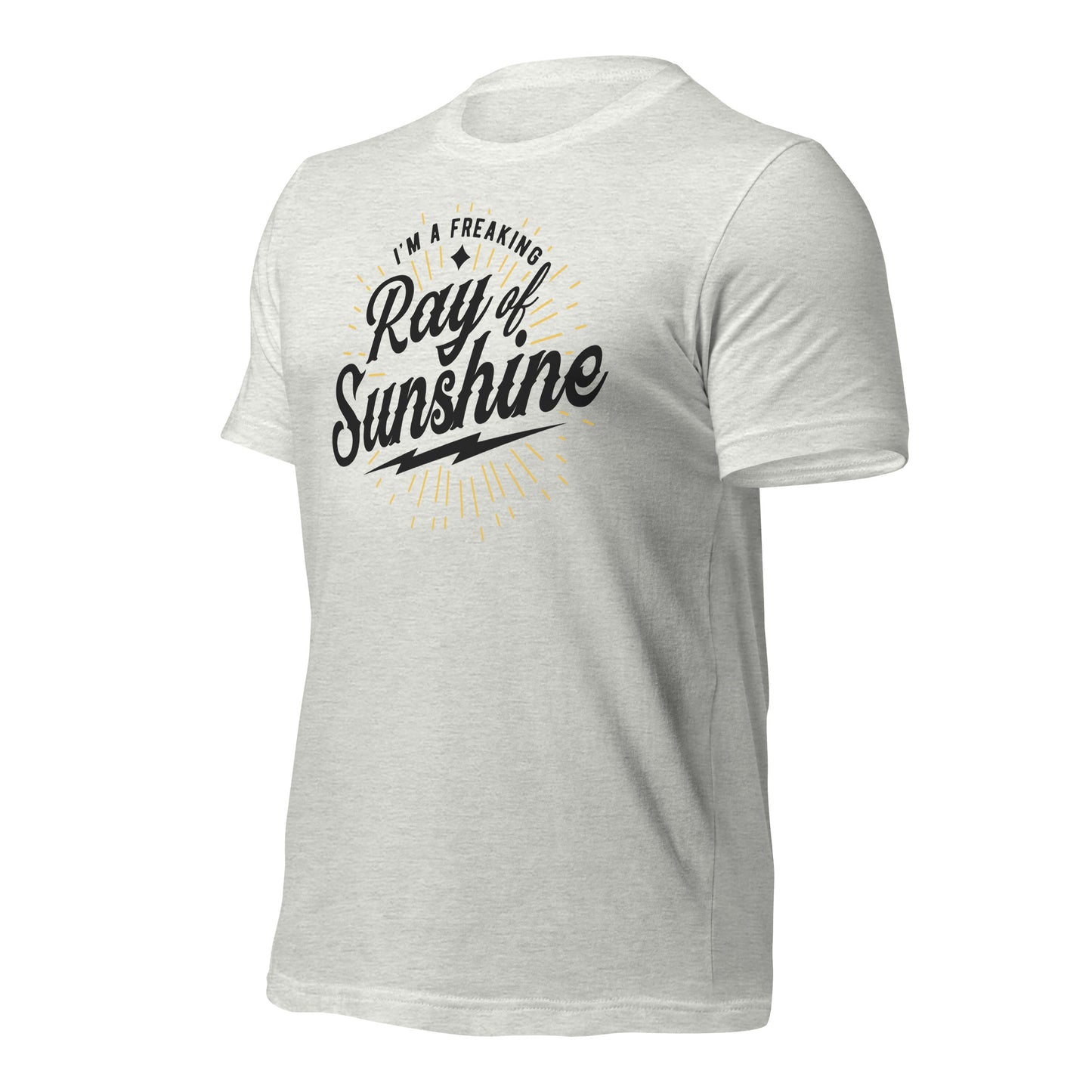 I'm a Freaking Ray of Sunshine Bella Canvas Unisex T-Shirt