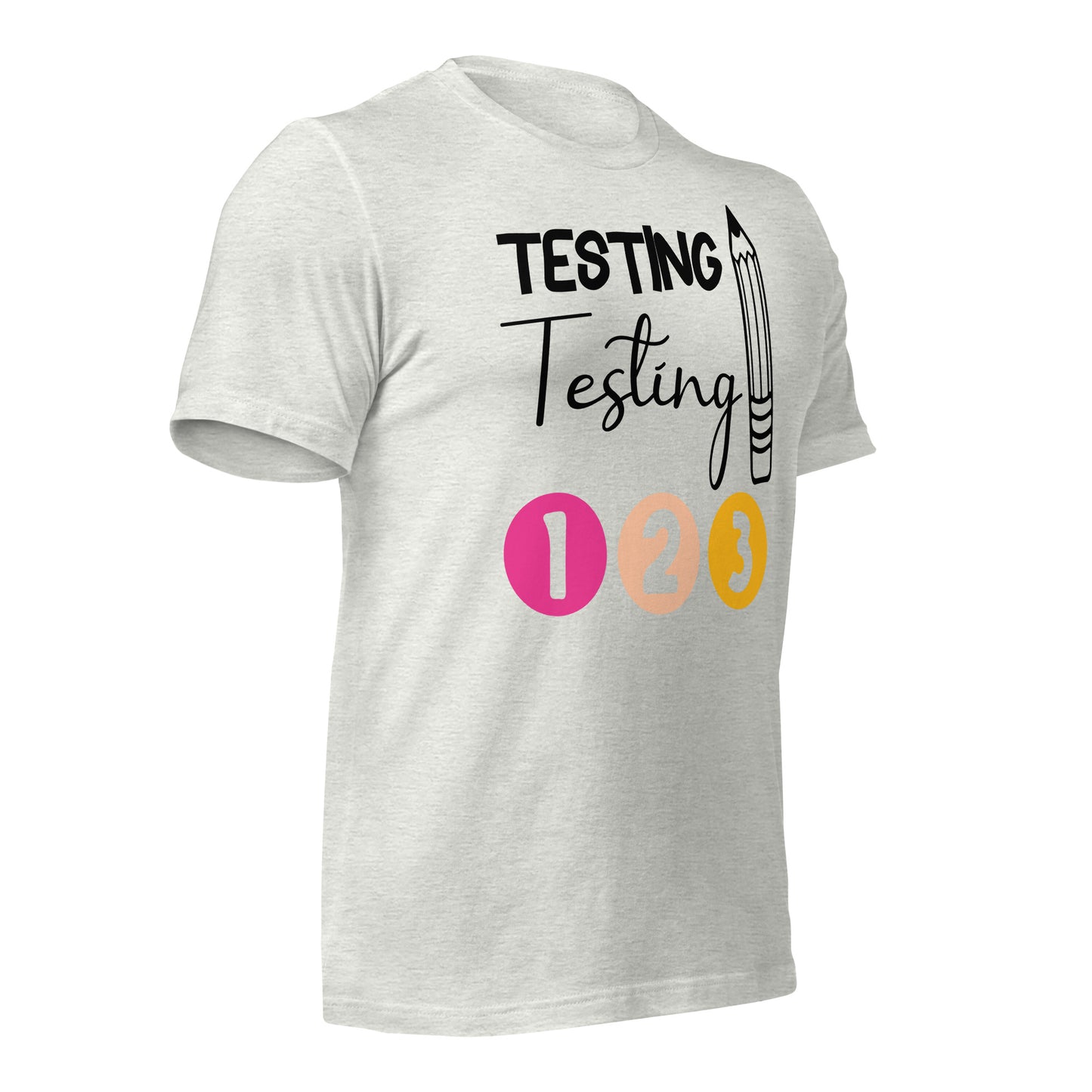 Testing, Testing 1 2 3 Teacher Bella Canvas Unisex T-Shirt