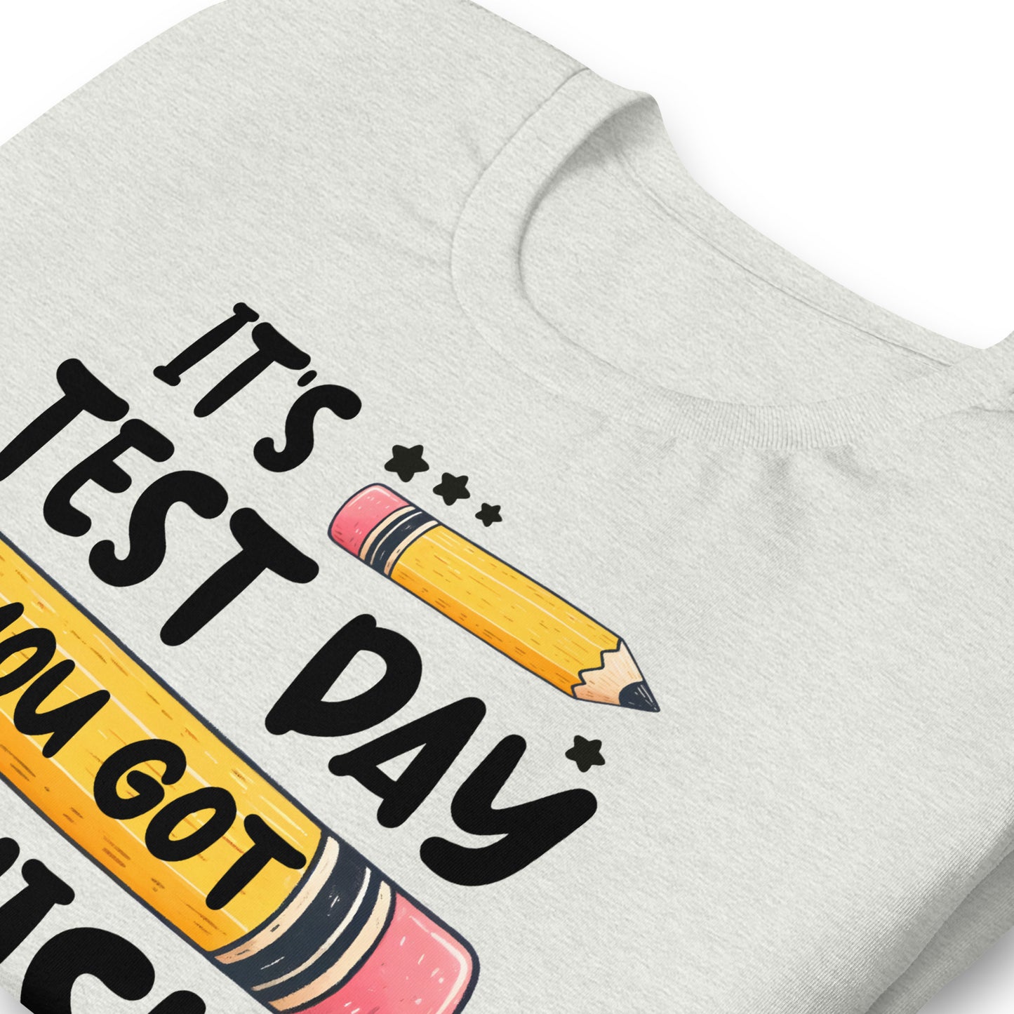 It's Test Day You Got This Teacher's Bella Canvas Unisex T-Shirt
