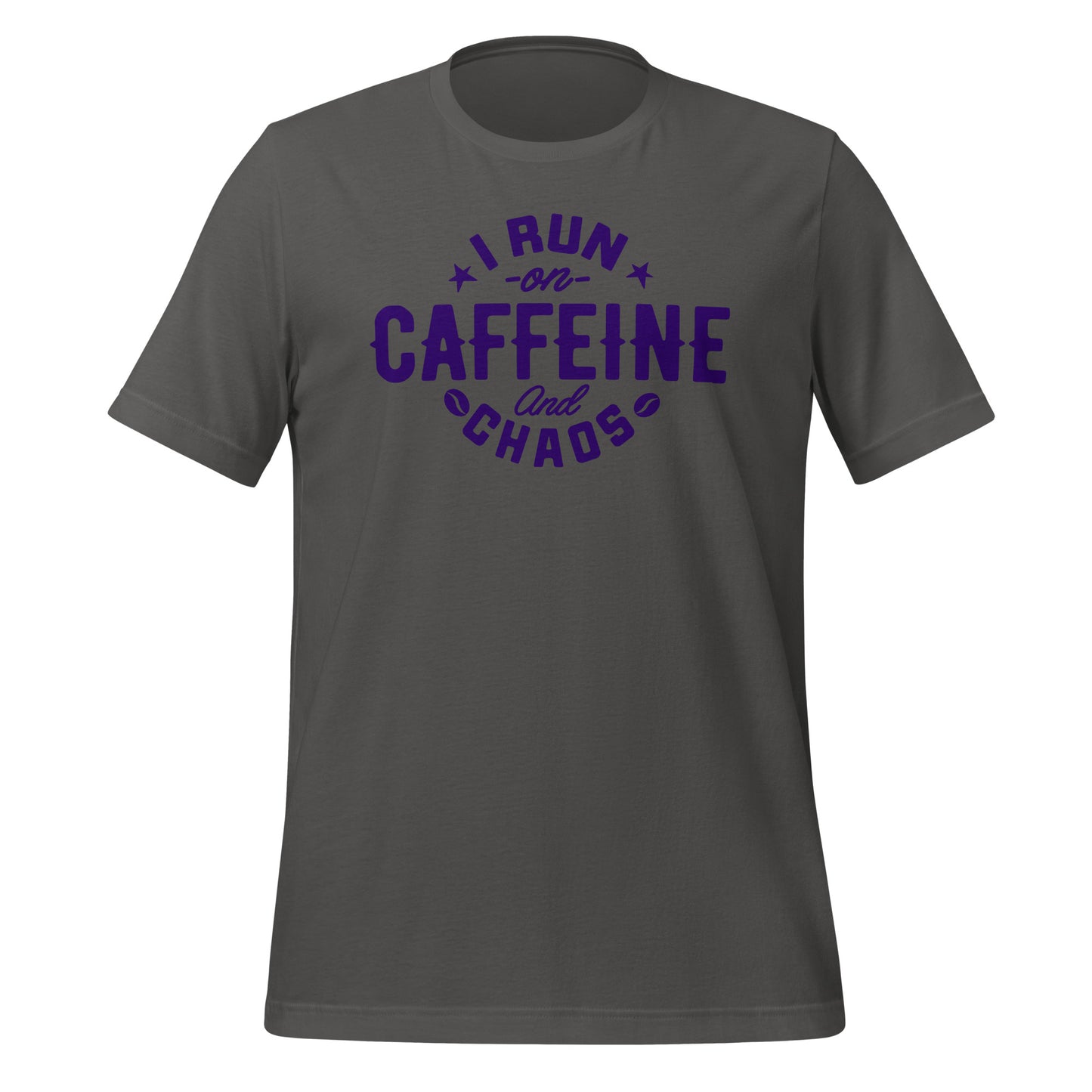 I Run on Caffeine and Chaos Bella Canvas Unisex T-Shirt