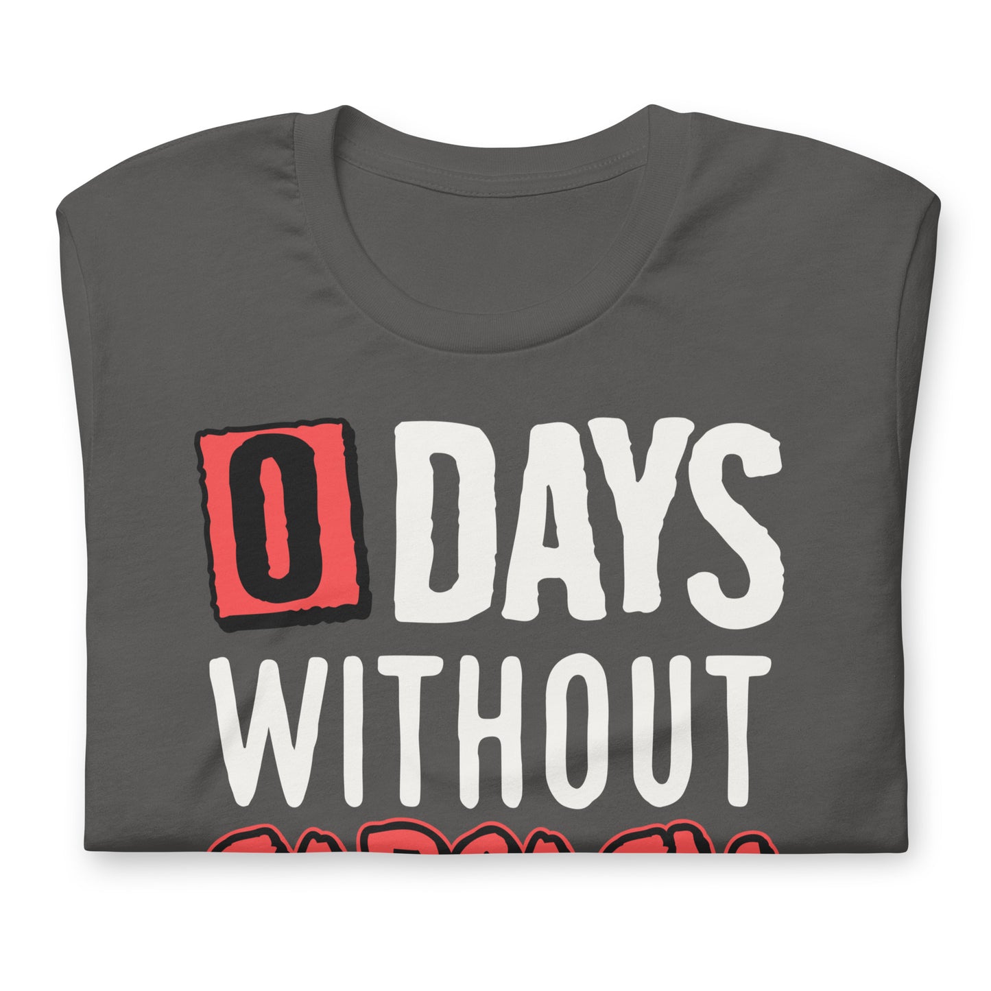 Zero Days without Sarcasm Funny Bella Canvas Adult T-Shirt