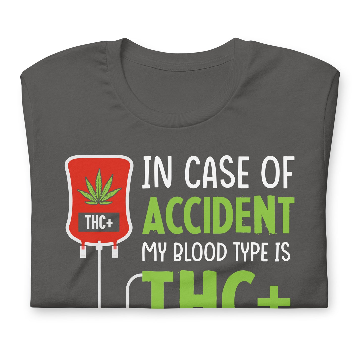 In Case of Accident My Blood Type is THC Bella Canvas Adult T-Shirt