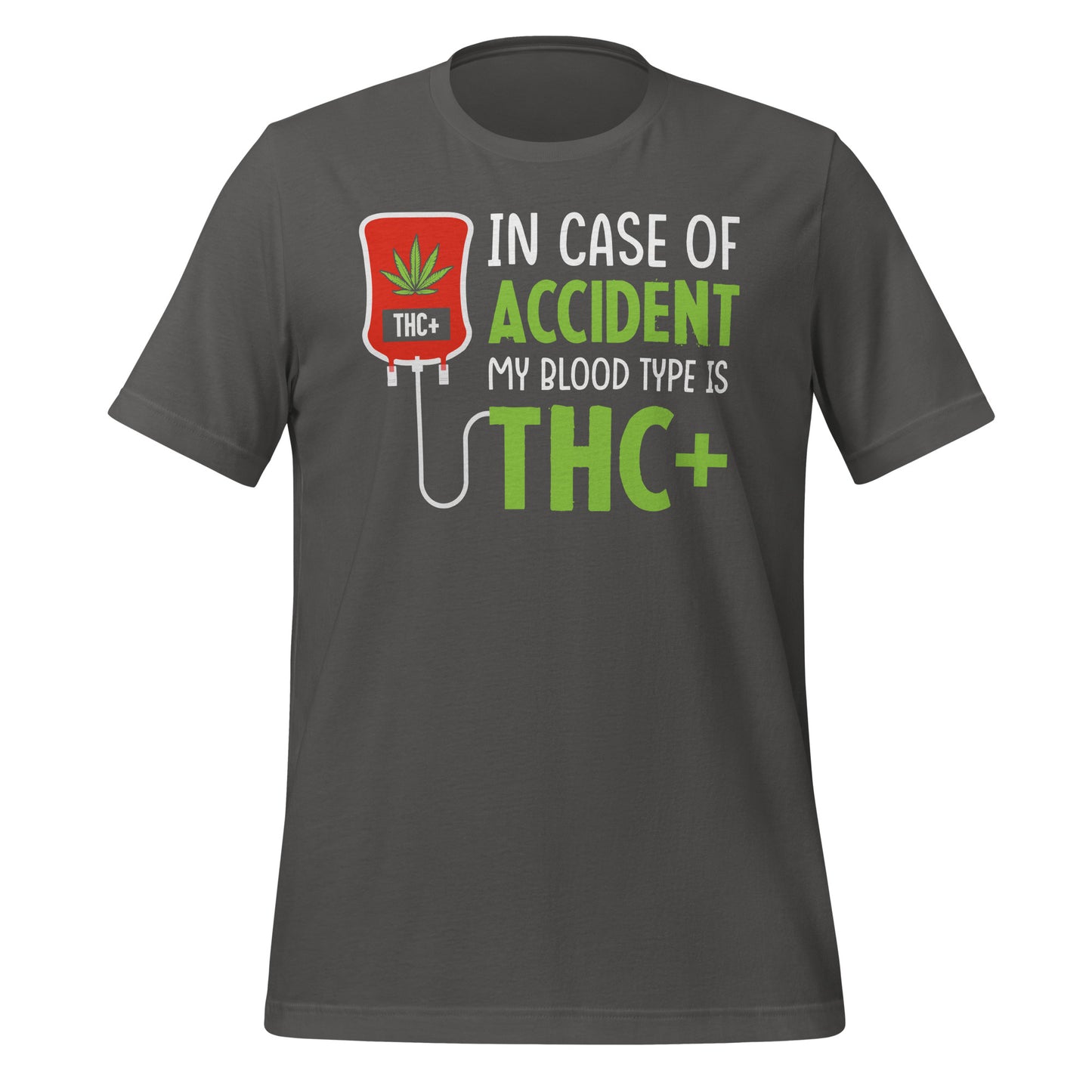 In Case of Accident My Blood Type is THC Bella Canvas Adult T-Shirt