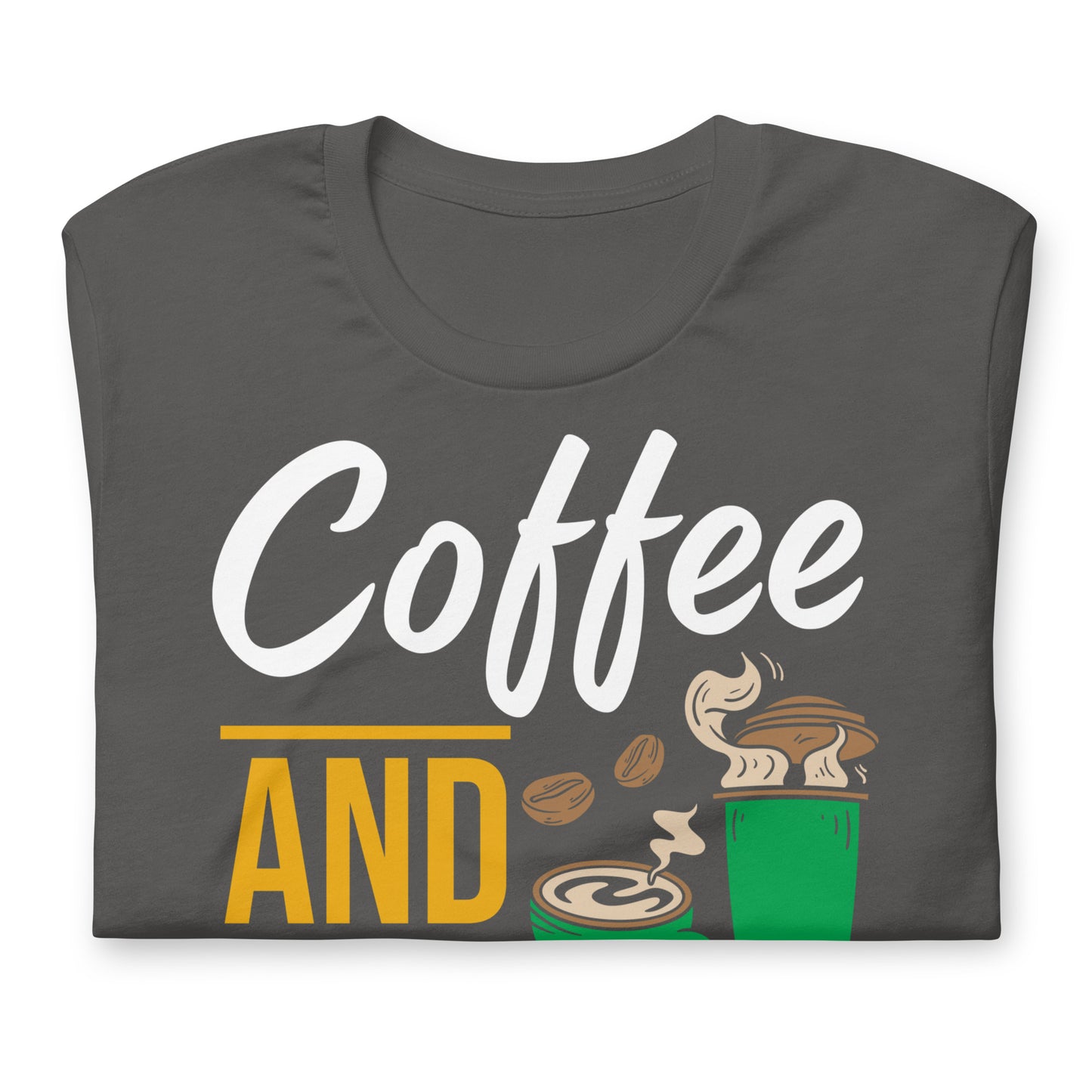 Coffee and Weed, That's All I Need Bella Canvas Adult T-Shirt