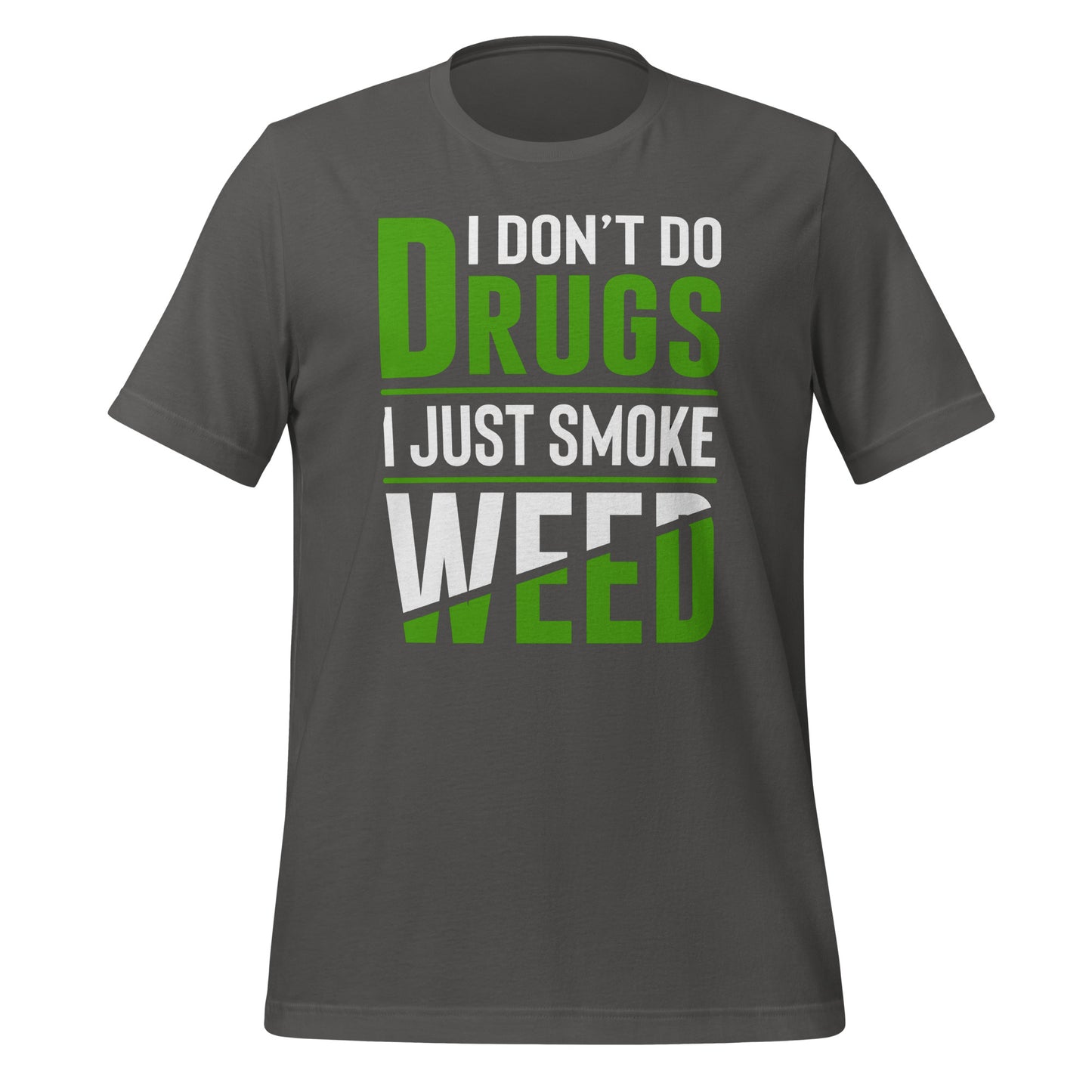 I Don't Do Drugs I Just Smoke Weed Bella Canvas Adult T-Shirt