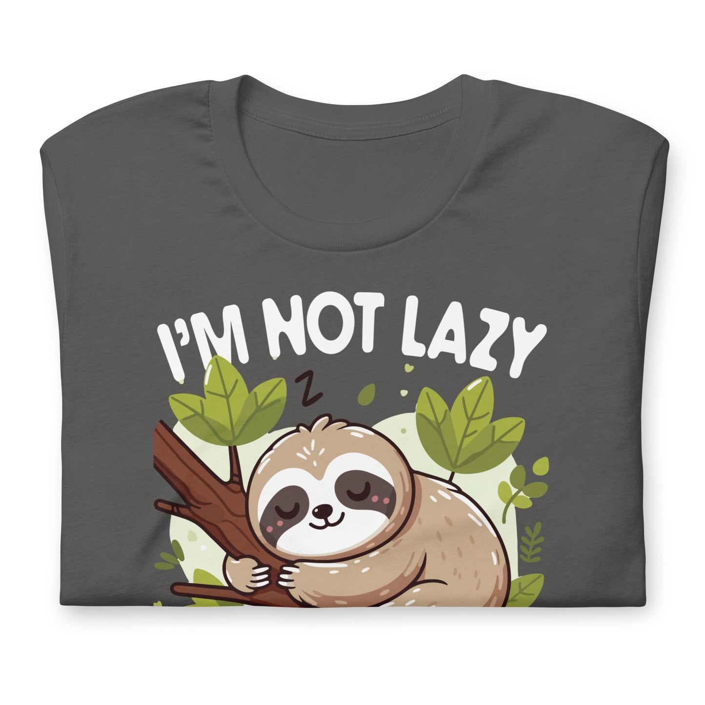 I'm Not Lazy I Just Really Enjoy Doing Nothing Funny Sloth Bella Canvas Adult T-Shirt