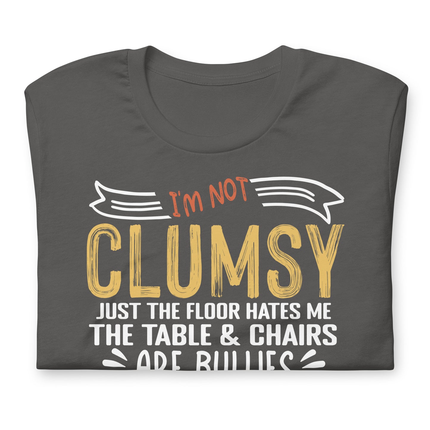 I'm Not Clumsy Funny Bella Canvas Adult T-Shirt