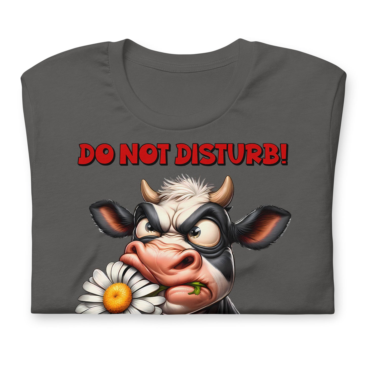 Do Not Disturb, I'm Disturbed Enough Already Funny Cow Bella Canvas Adult T-Shirt