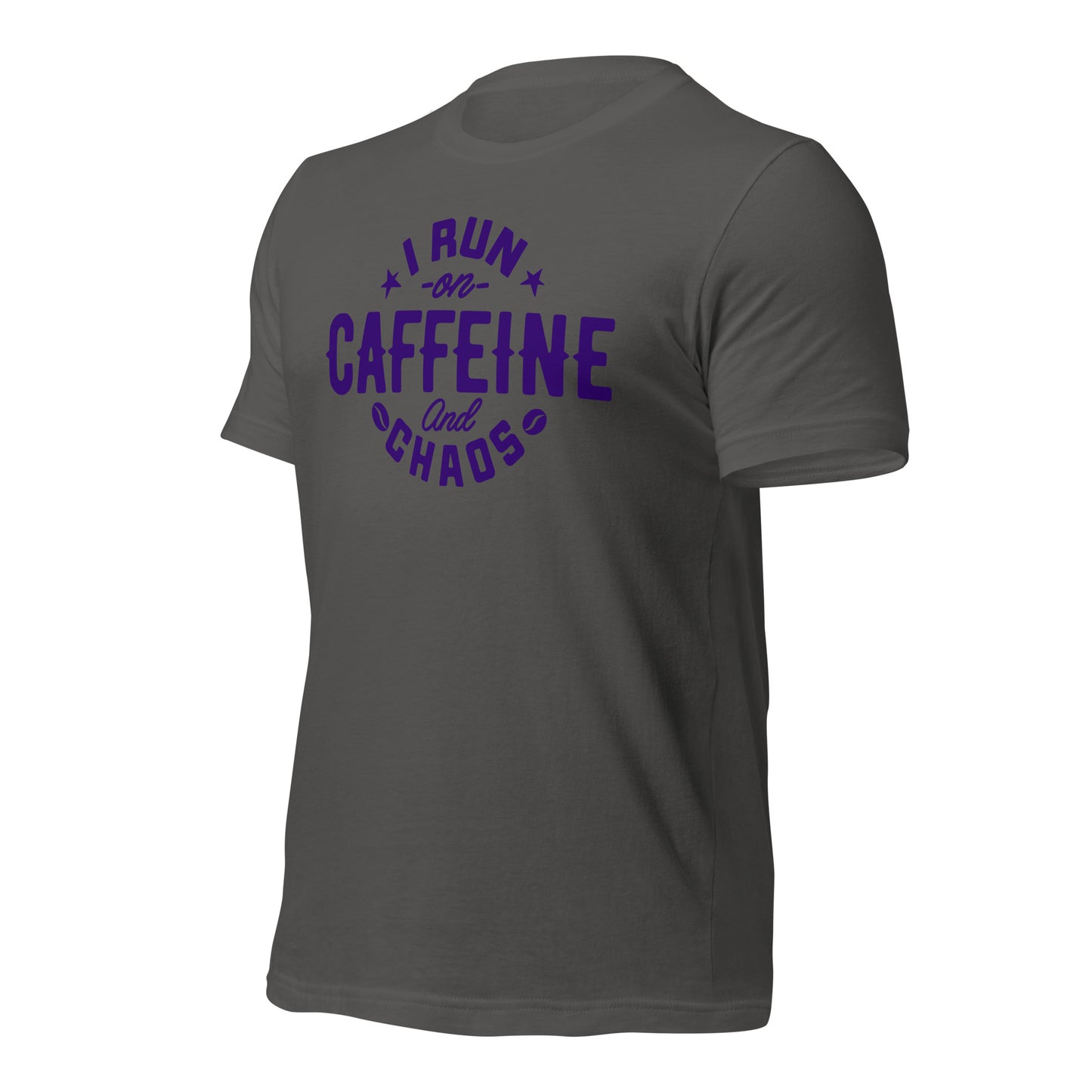 I Run on Caffeine and Chaos Bella Canvas Unisex T-Shirt