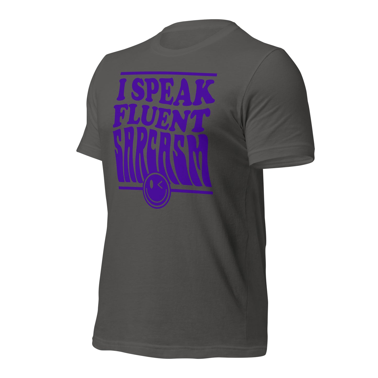 I Speak Fluent Sarcasm Bella Canvas Unisex T-Shirt