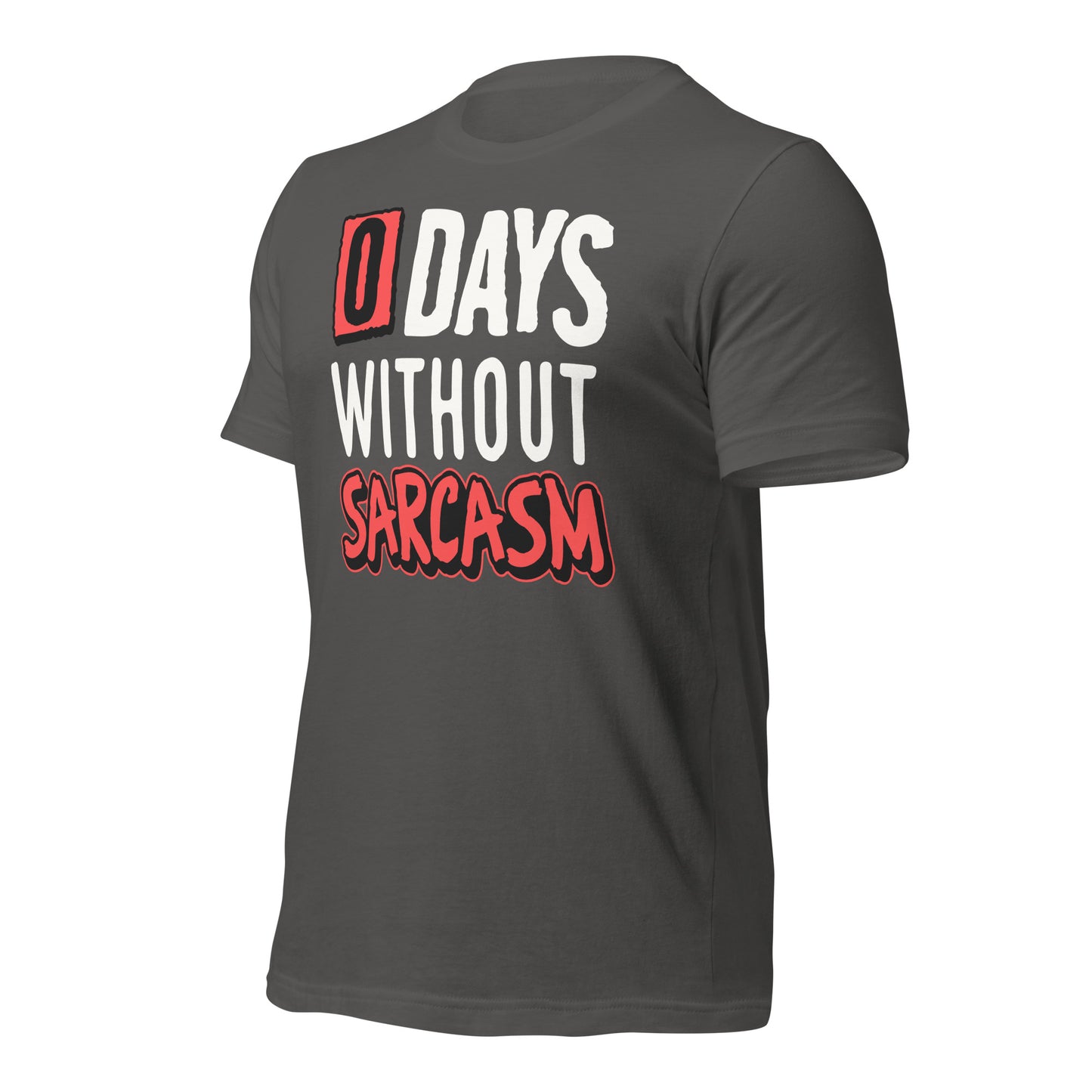 Zero Days without Sarcasm Funny Bella Canvas Adult T-Shirt
