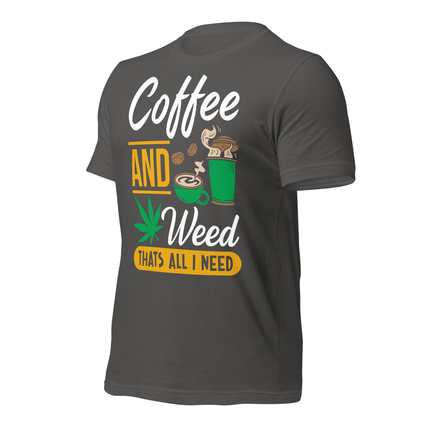 Coffee and Weed, That's All I Need Bella Canvas Adult T-Shirt