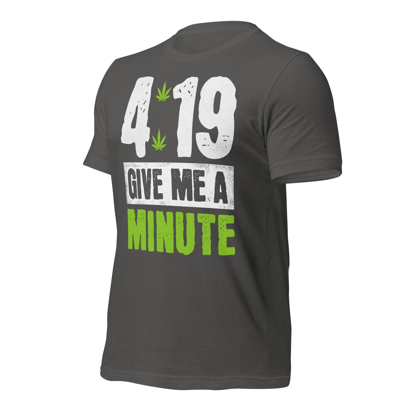 4:19 Give Me a Minute 420 Bella Canvas Adult T-Shirt