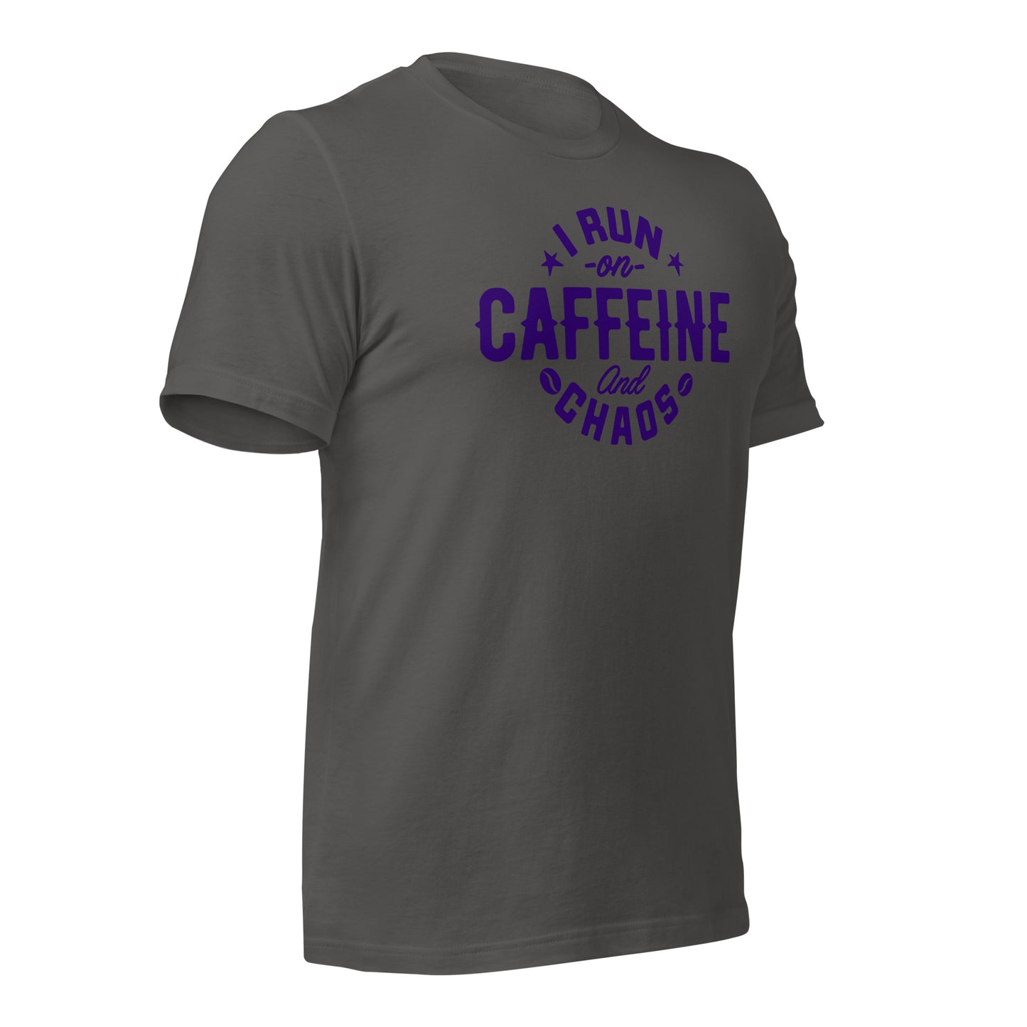 I Run on Caffeine and Chaos Bella Canvas Unisex T-Shirt