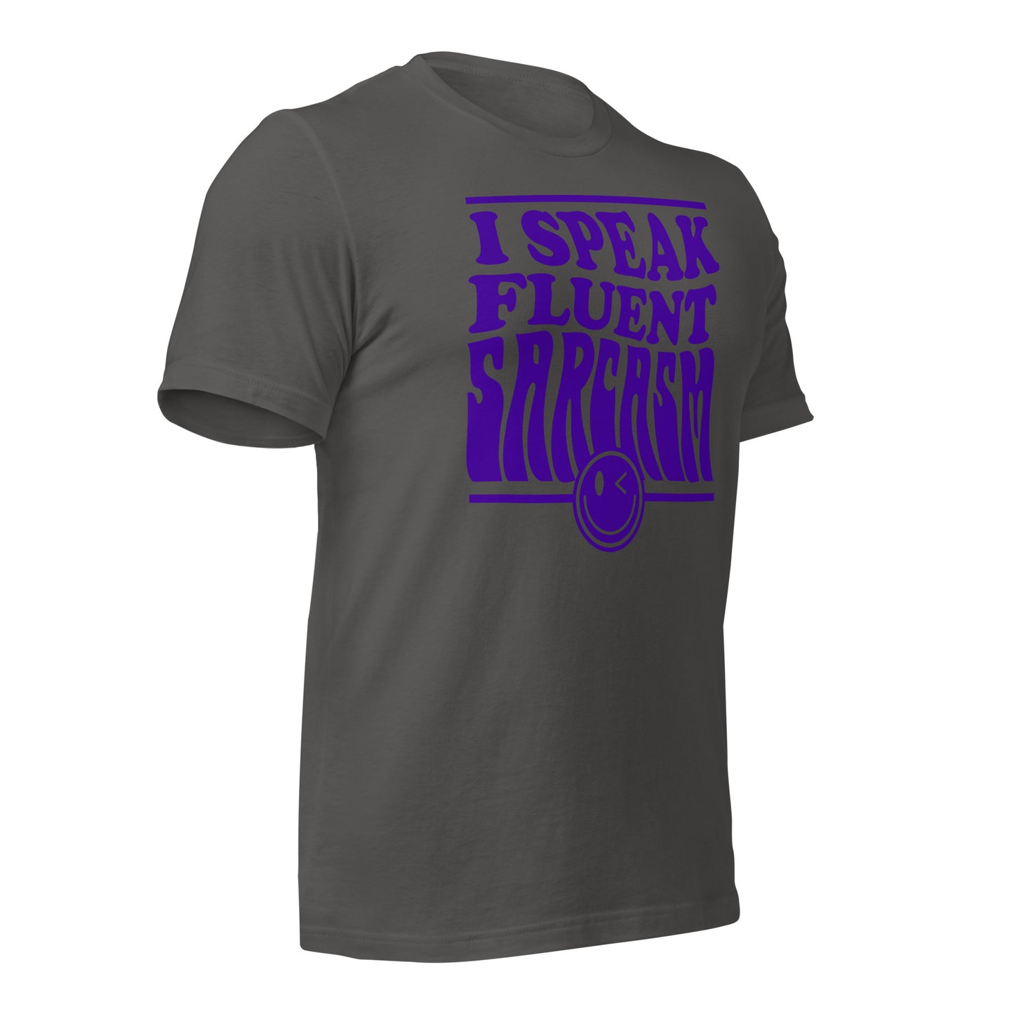 I Speak Fluent Sarcasm Bella Canvas Unisex T-Shirt