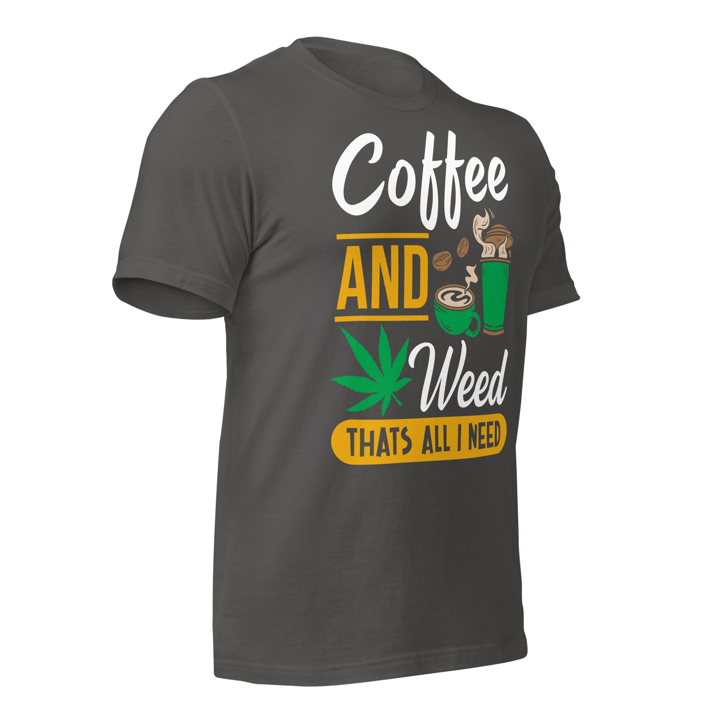Coffee and Weed, That's All I Need Bella Canvas Adult T-Shirt