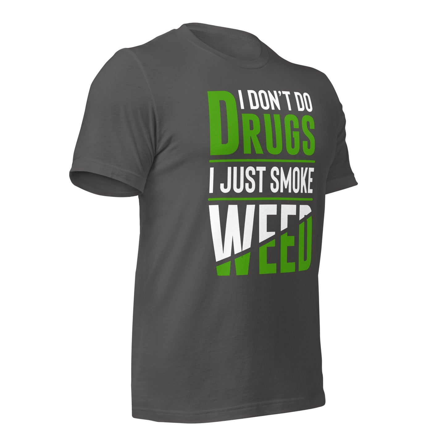I Don't Do Drugs I Just Smoke Weed Bella Canvas Adult T-Shirt